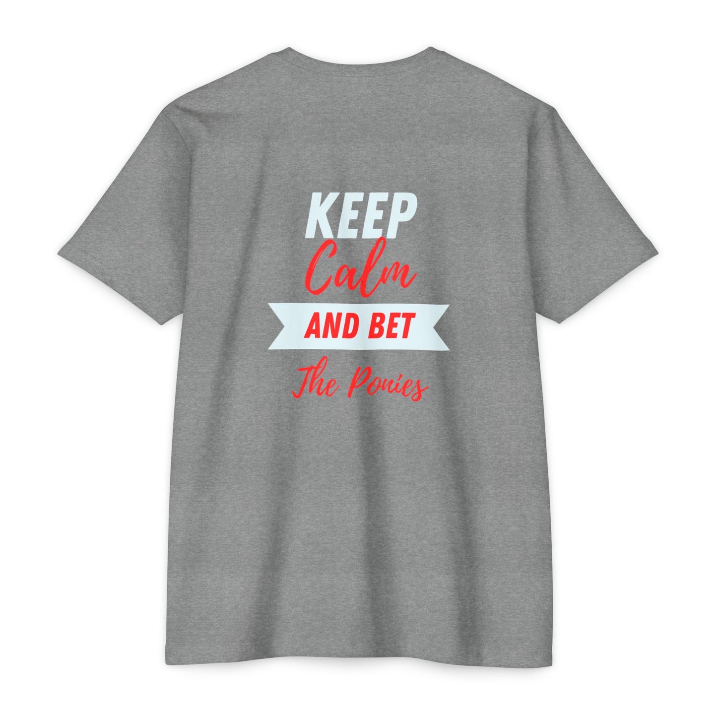 Keep Calm and Bet The Ponies T-shirt