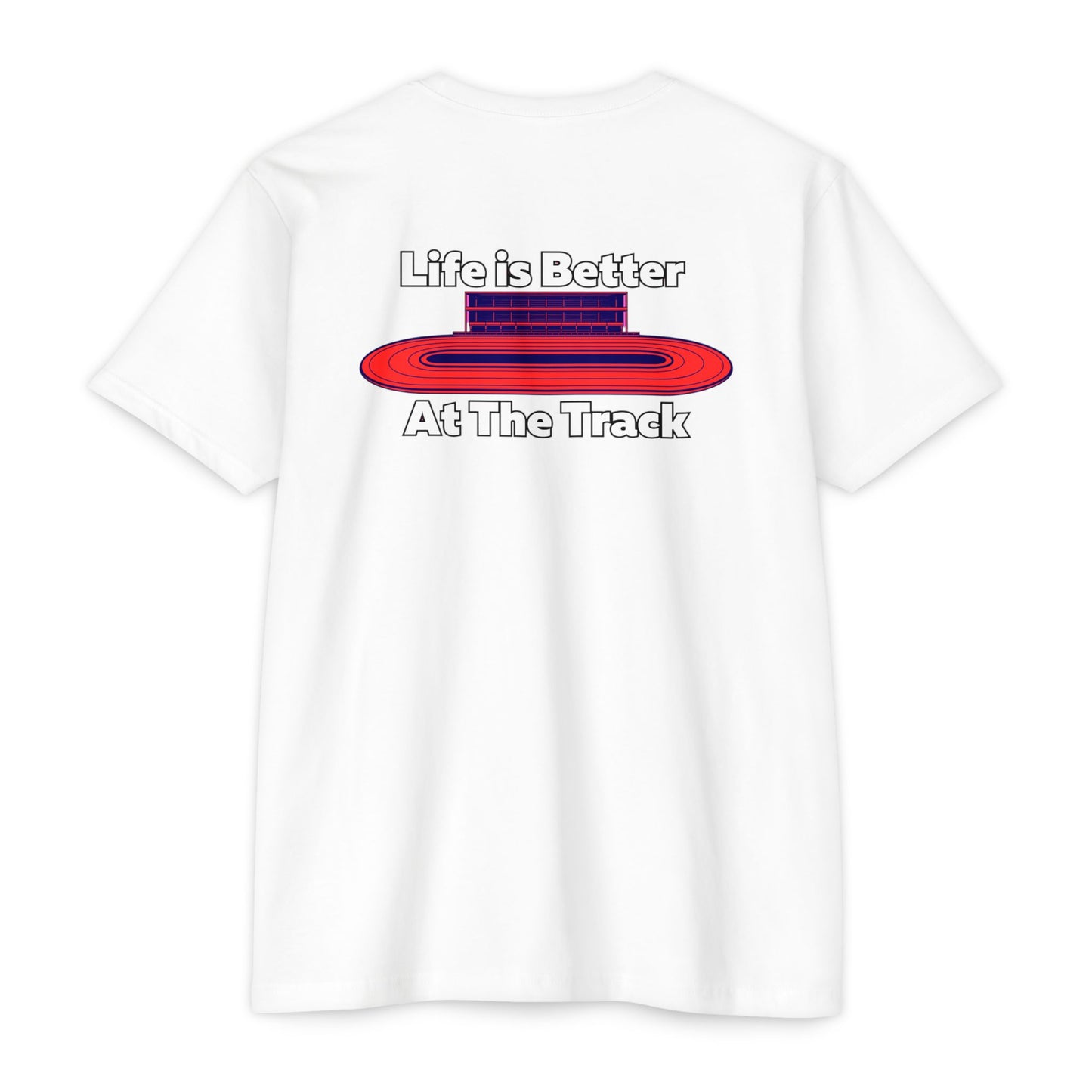 Life is Better At The Track T-shirt