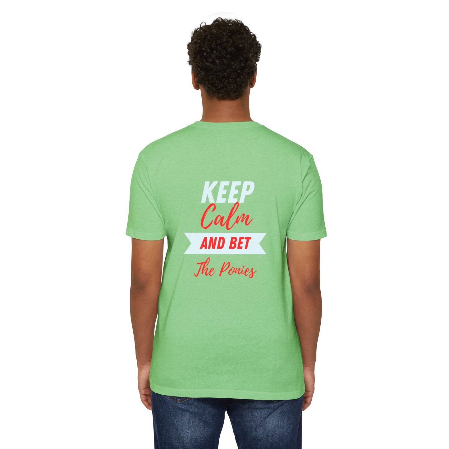 Keep Calm and Bet The Ponies T-shirt