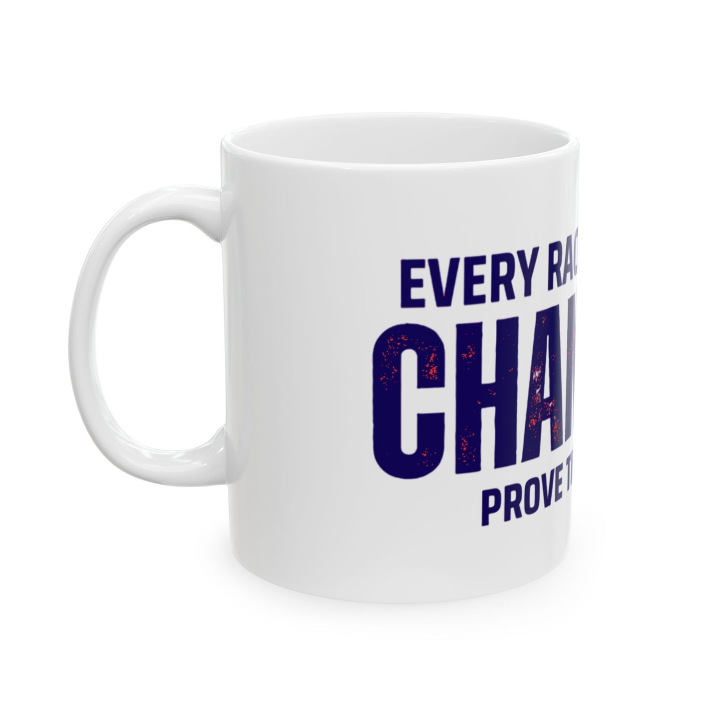 Every Race Ceramic Mug, (11oz, 15oz)