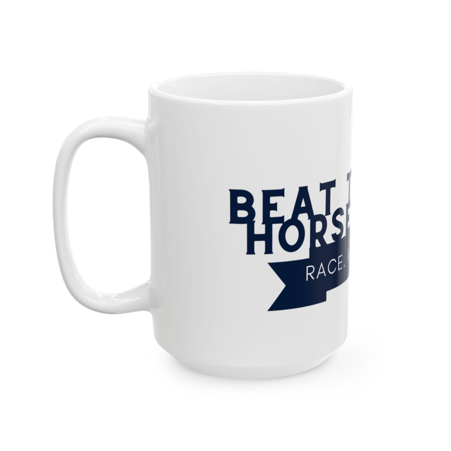 Race. Win. Repeat Ceramic Mug, (11oz, 15oz)