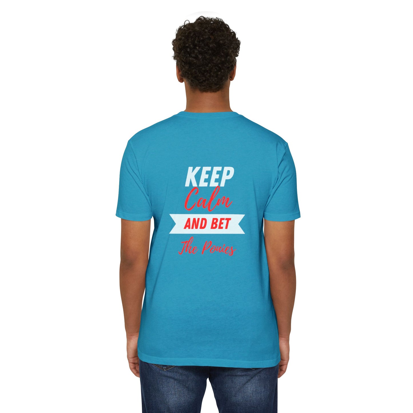 Keep Calm and Bet The Ponies T-shirt
