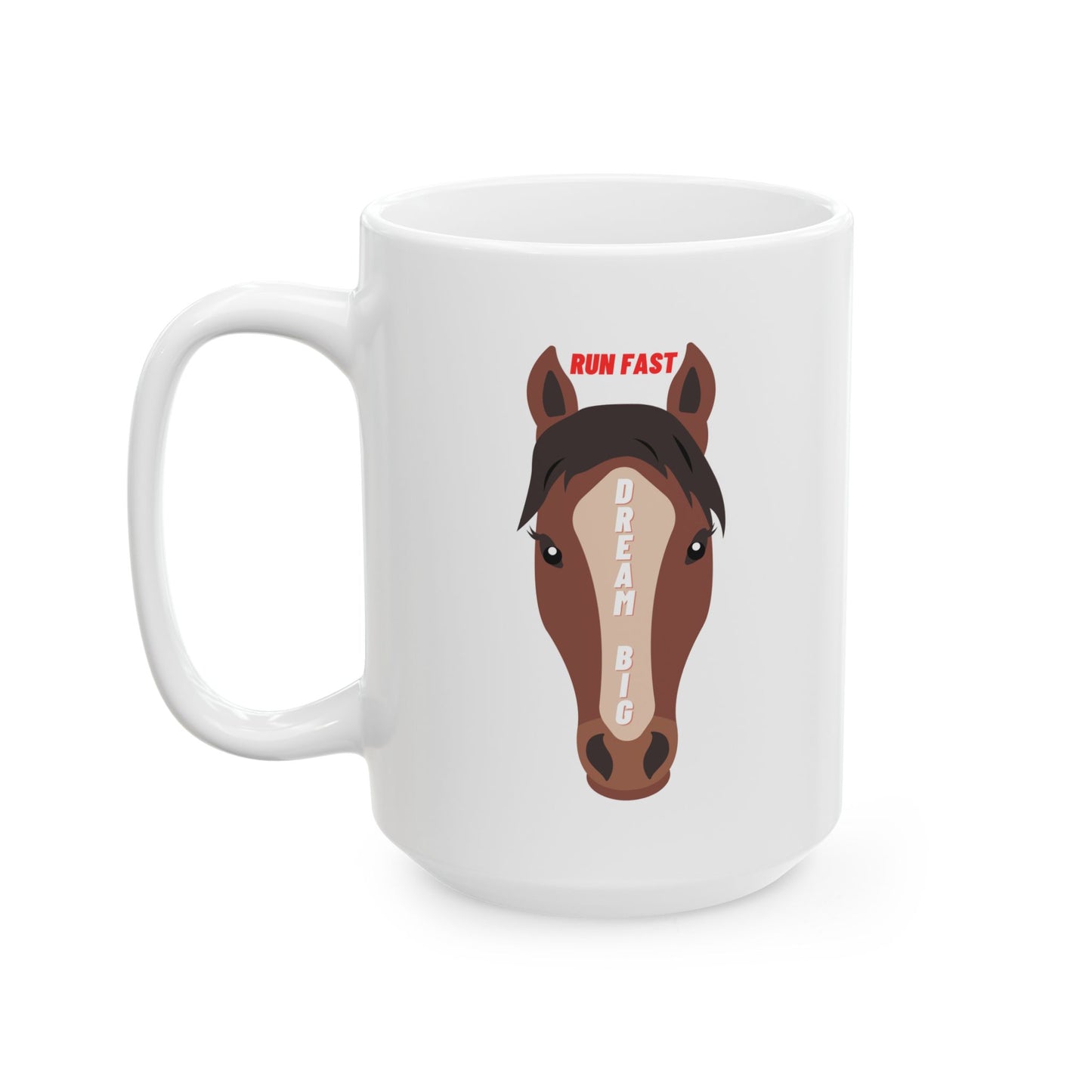 Run Fast Dream Big Ceramic Mug, (11oz, 15oz)