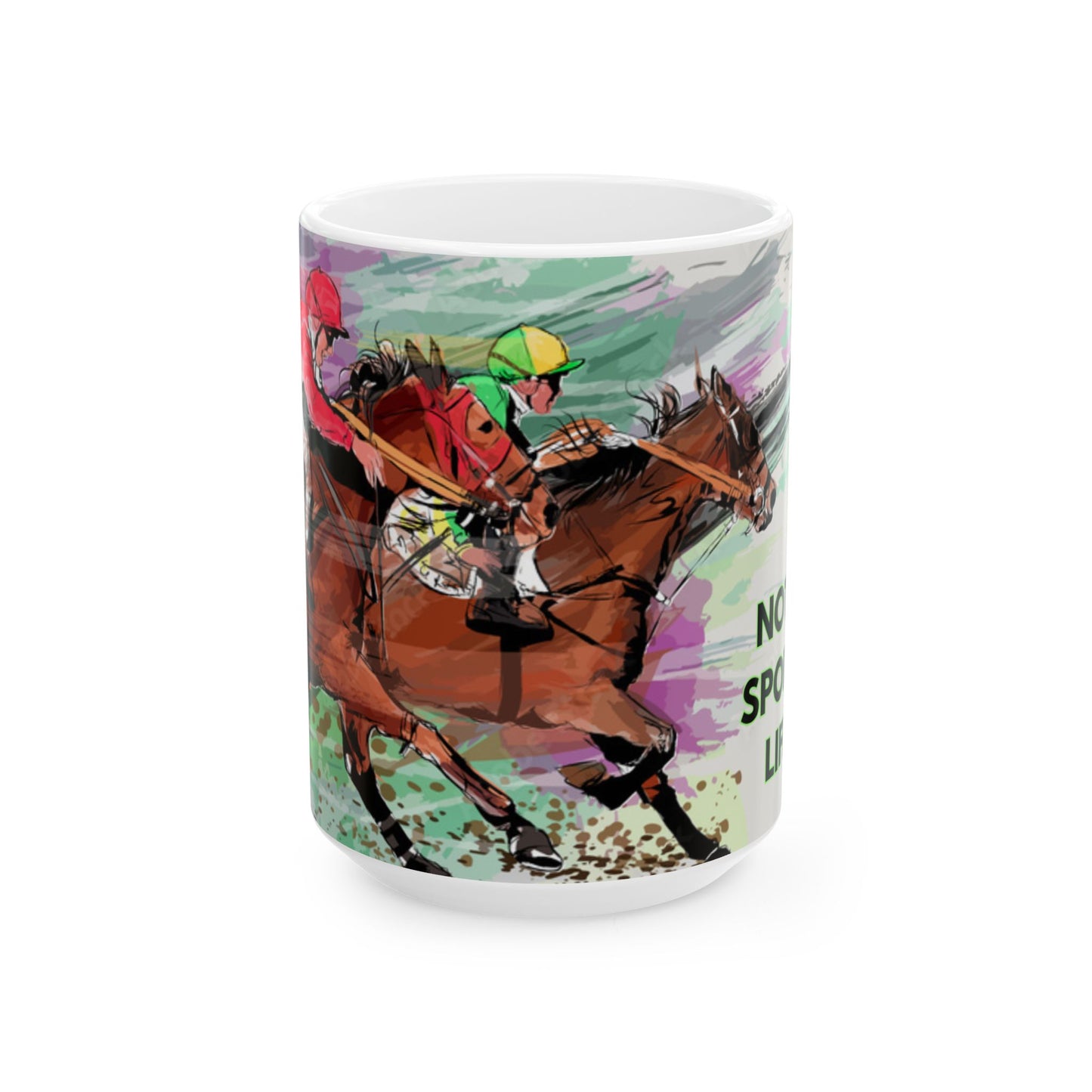 Not Just A Sport, It’s A Lifestyle Ceramic Mug, (11oz, 15oz)