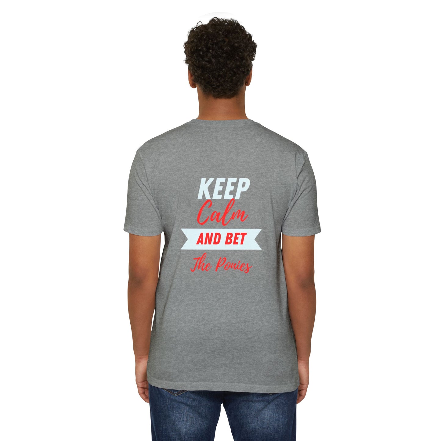 Keep Calm and Bet The Ponies T-shirt