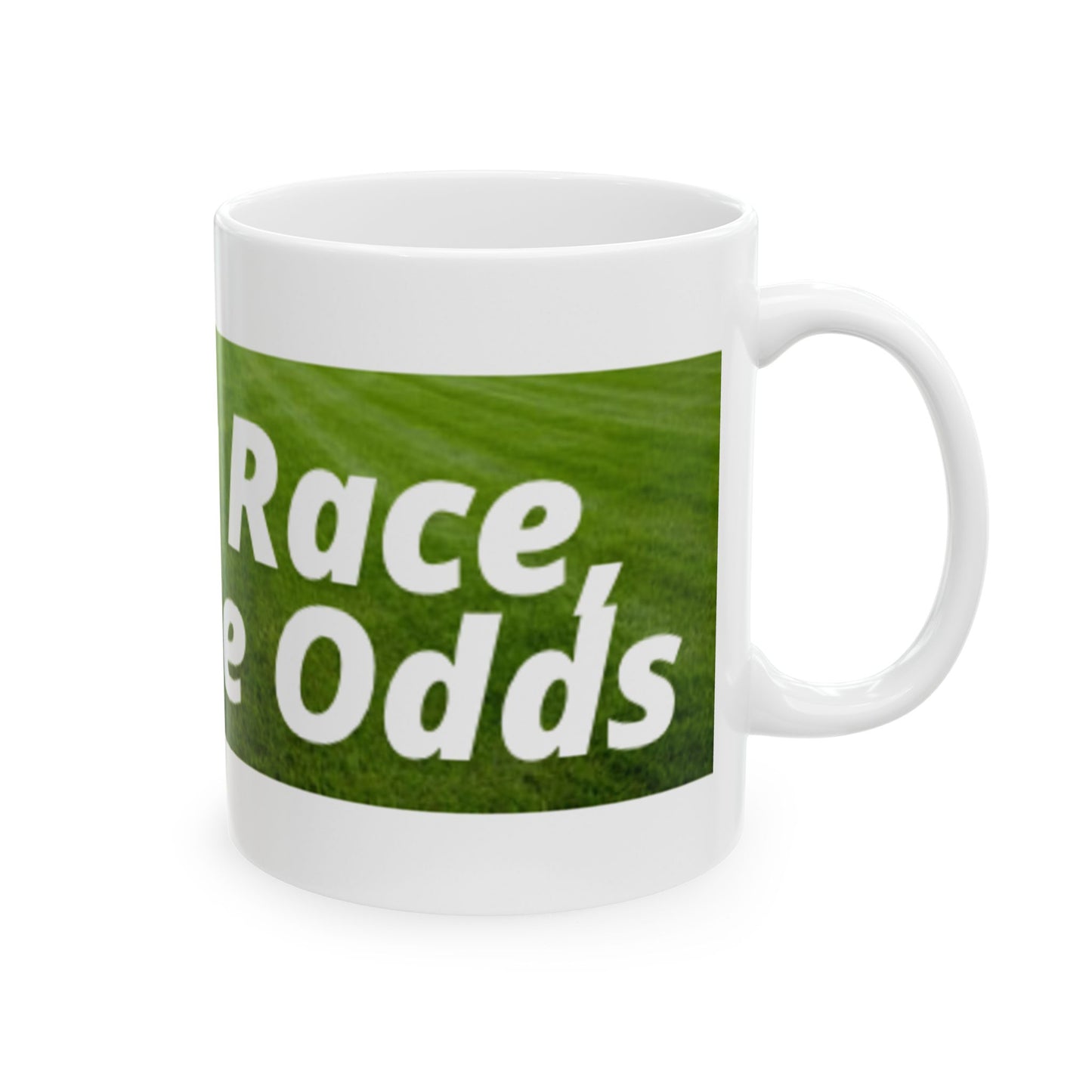 Life’s a Race, Beat The Odds Ceramic Mug, (11oz, 15oz)