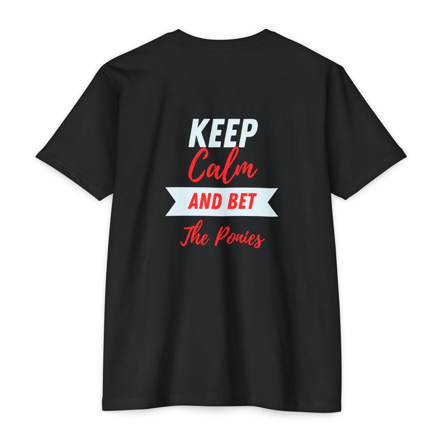 Keep Calm and Bet The Ponies T-shirt
