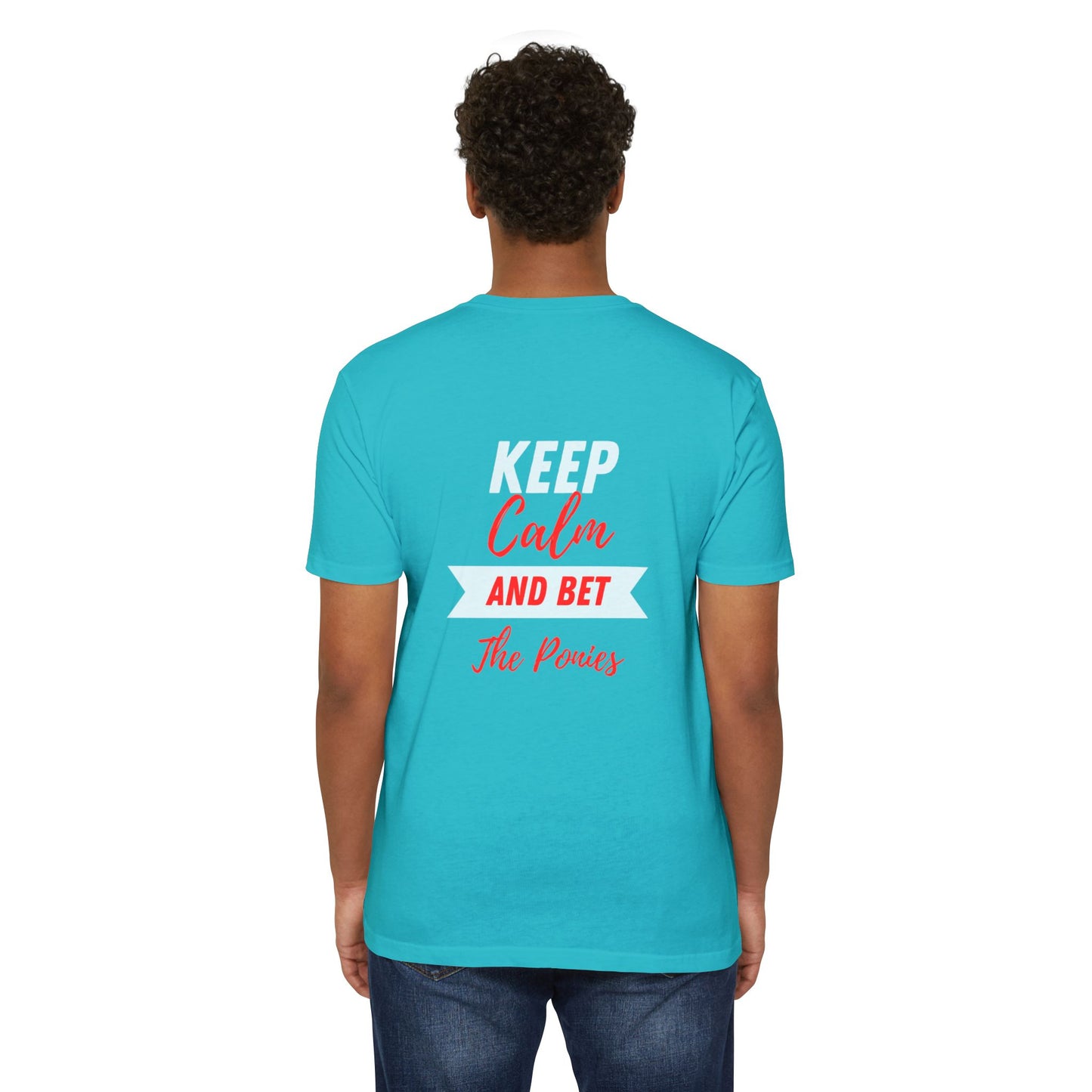 Keep Calm and Bet The Ponies T-shirt
