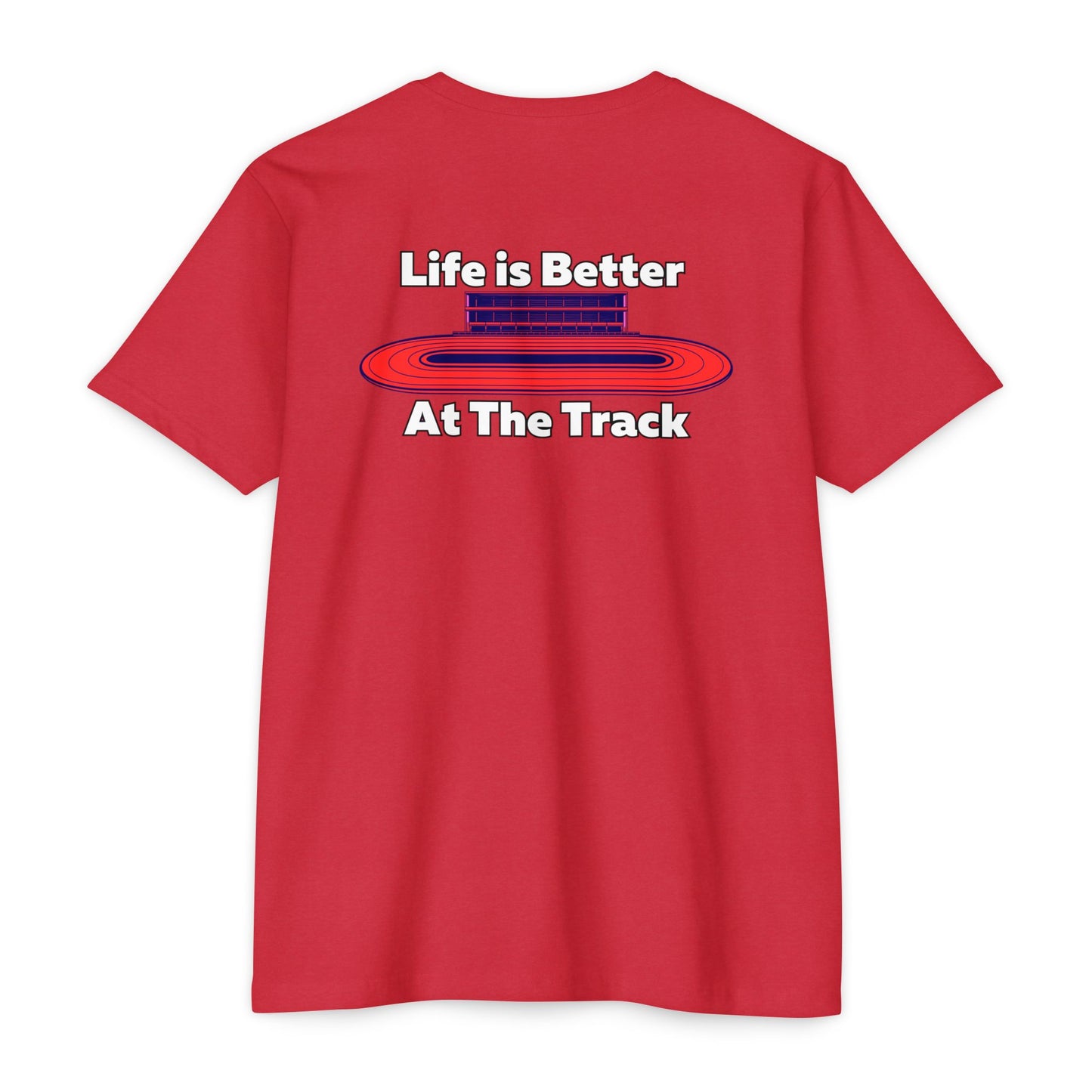 Life is Better At The Track T-shirt