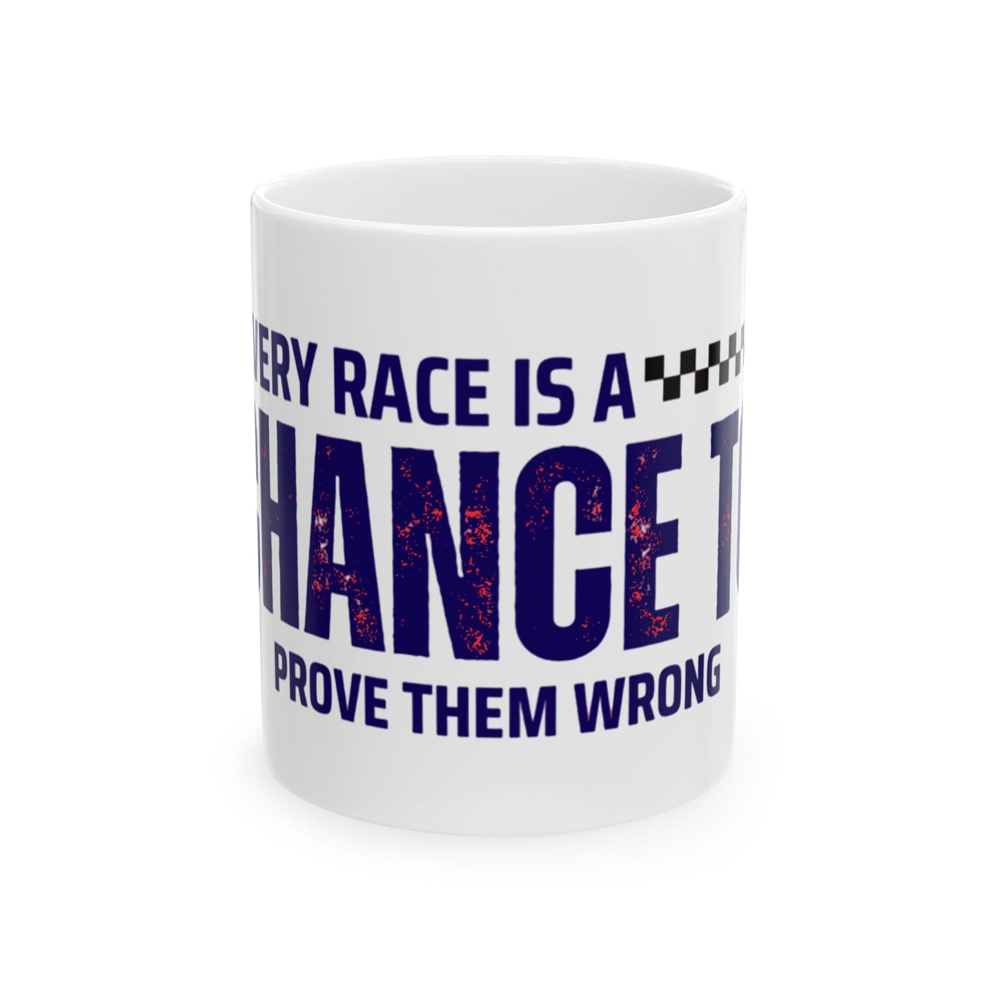 Every Race Ceramic Mug, (11oz, 15oz)