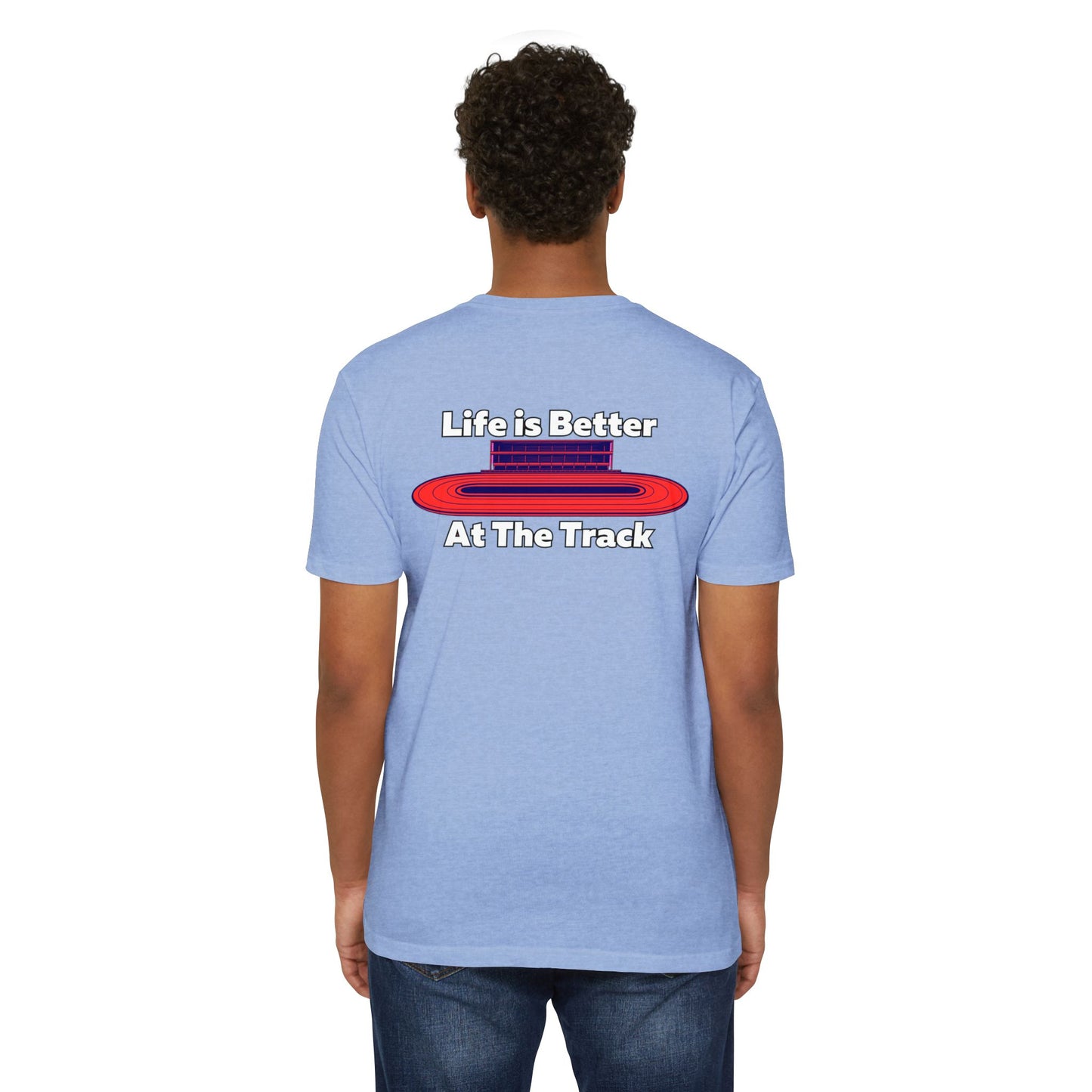Life is Better At The Track T-shirt