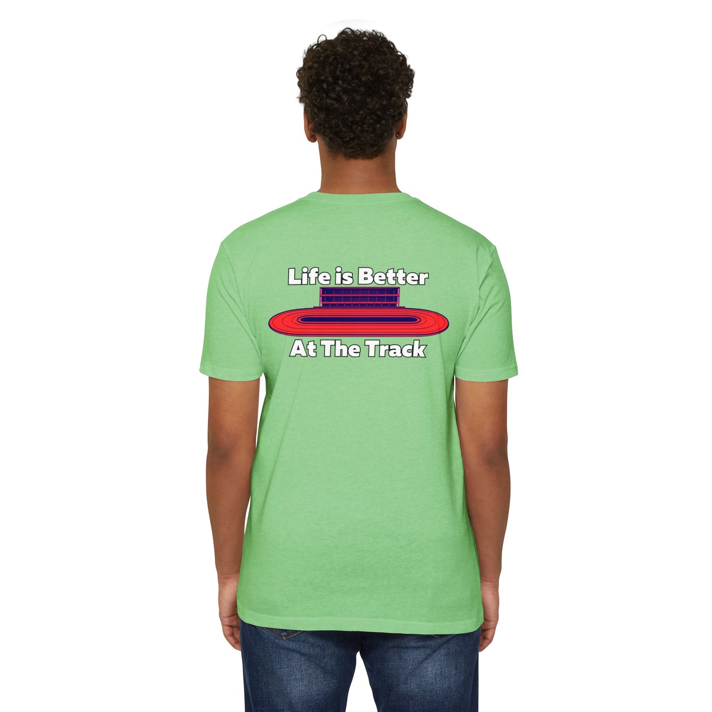 Life is Better At The Track T-shirt