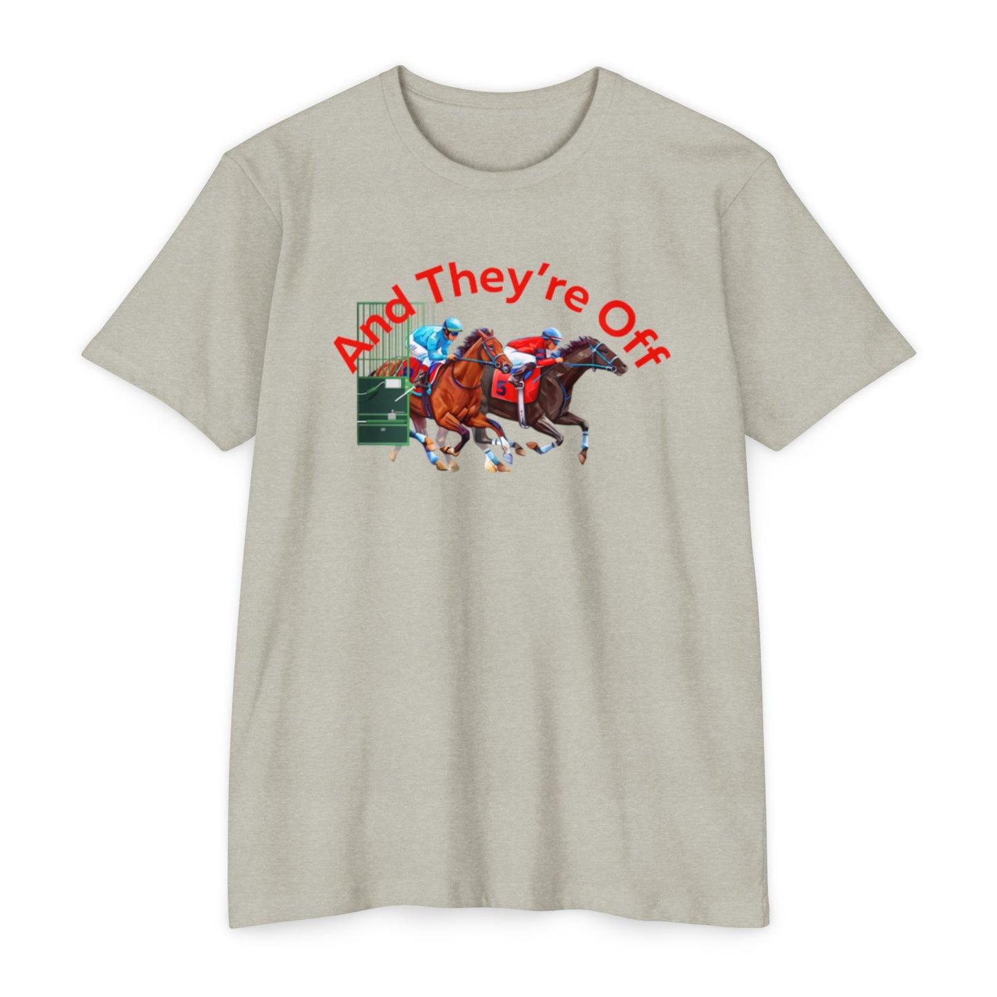 And They're Off T-shirt