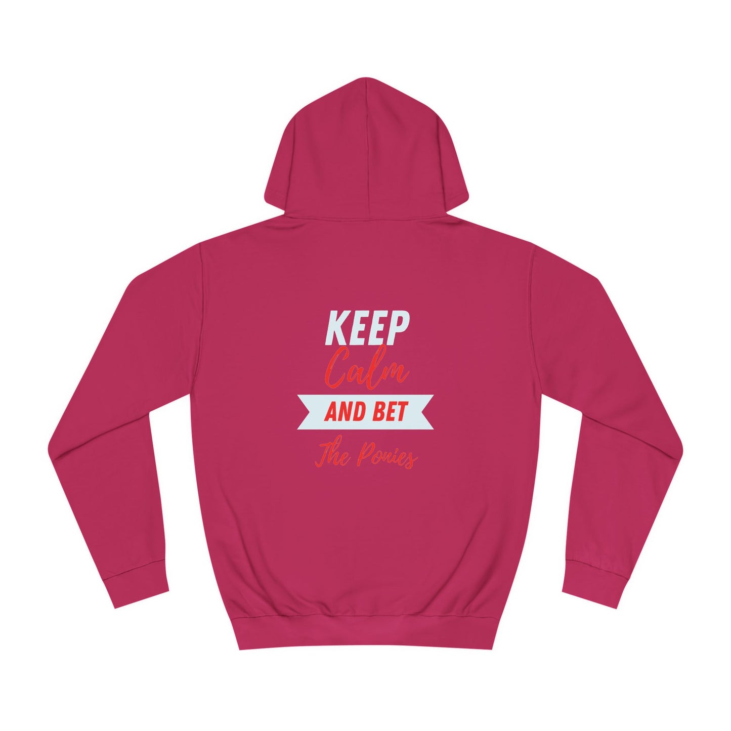 Keep Calm and Bet The Ponies Hoodie