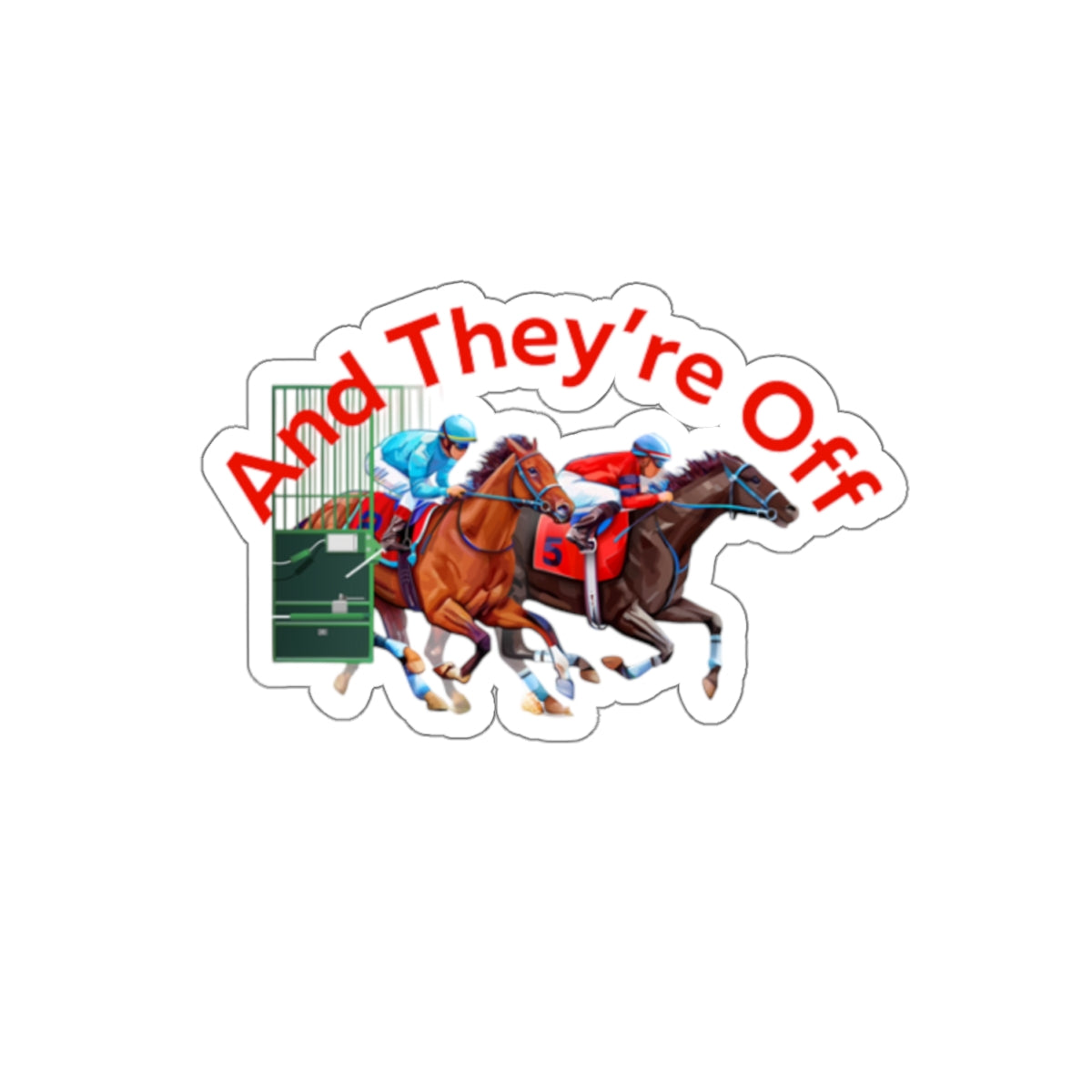 And They're Off Stickers