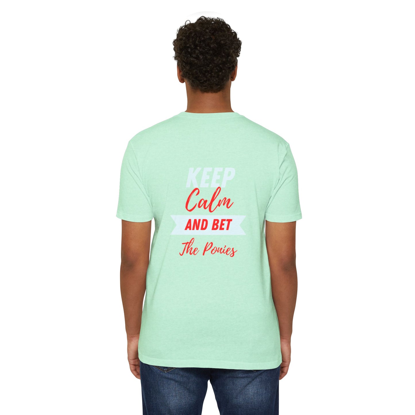 Keep Calm and Bet The Ponies T-shirt