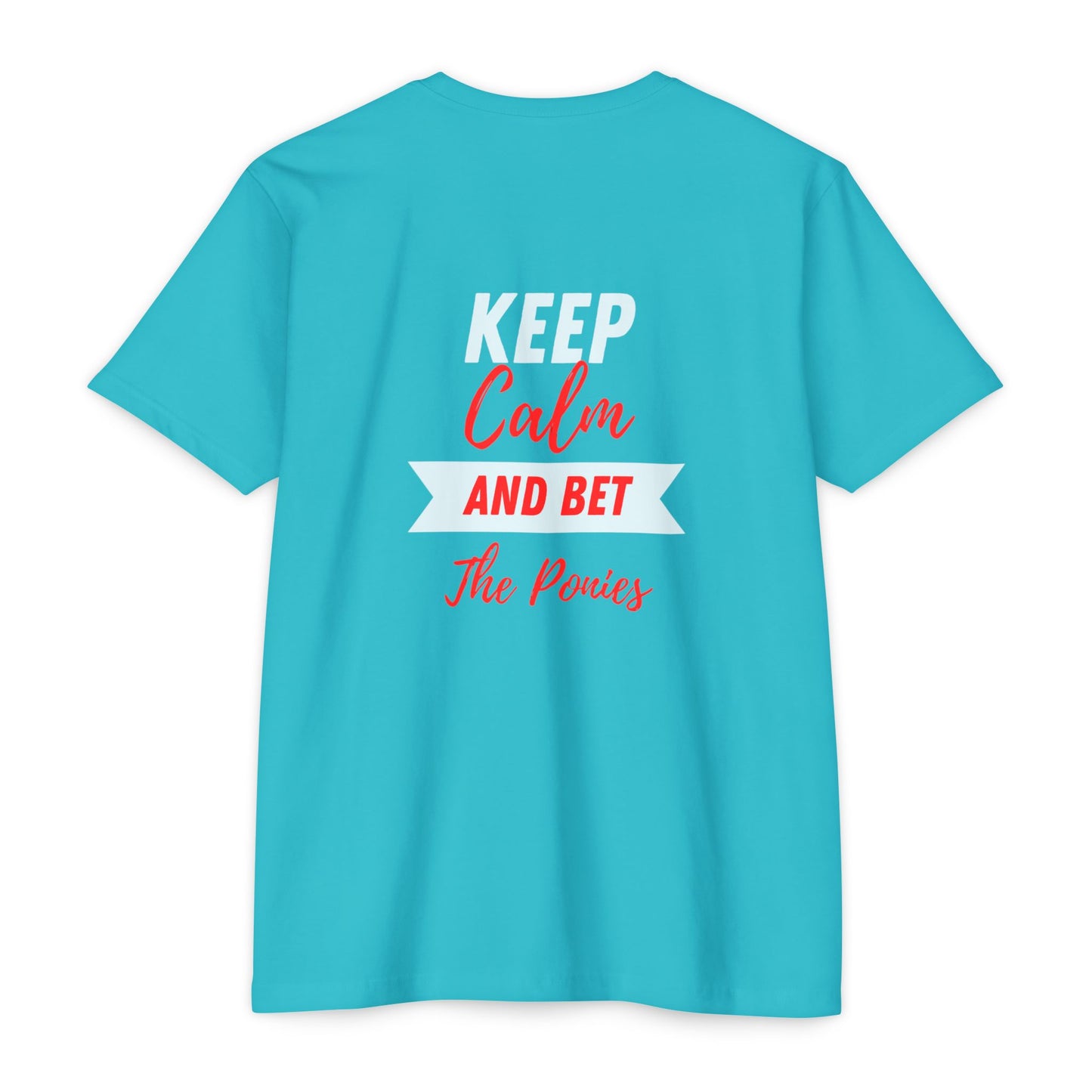 Keep Calm and Bet The Ponies T-shirt