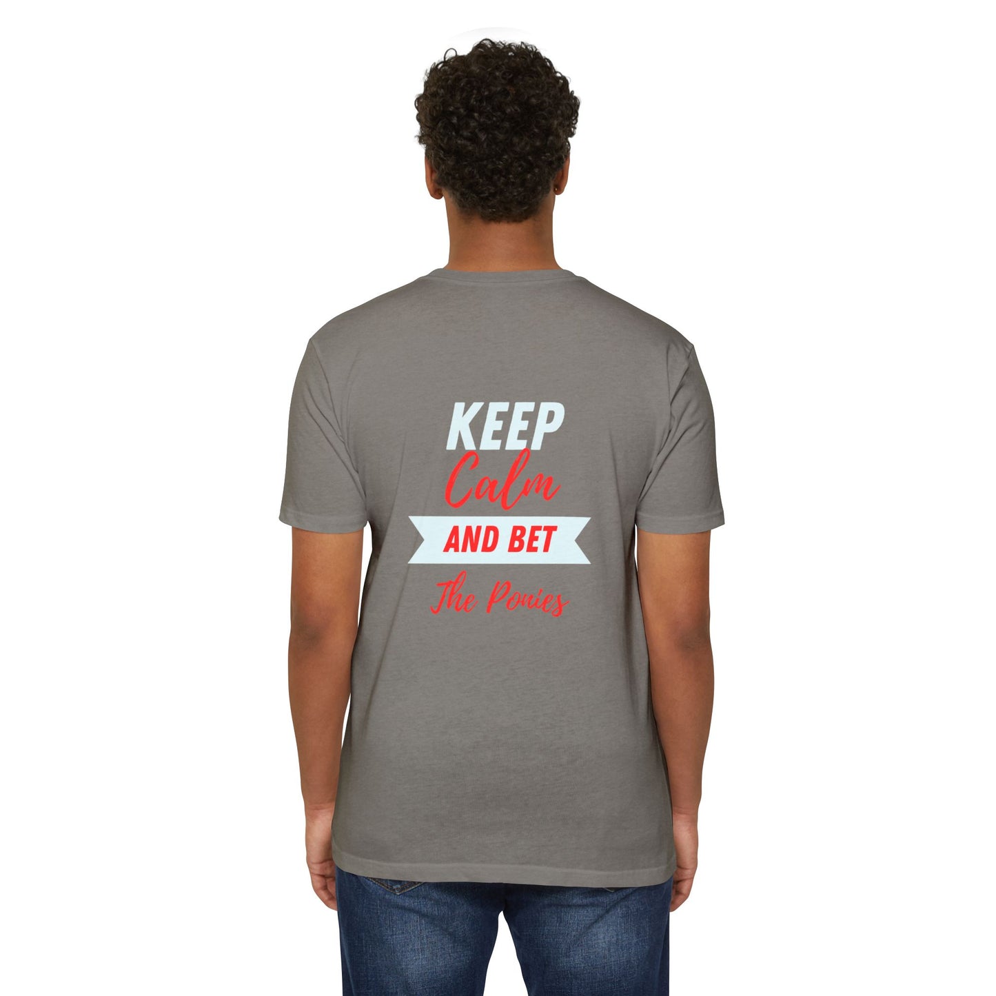 Keep Calm and Bet The Ponies T-shirt
