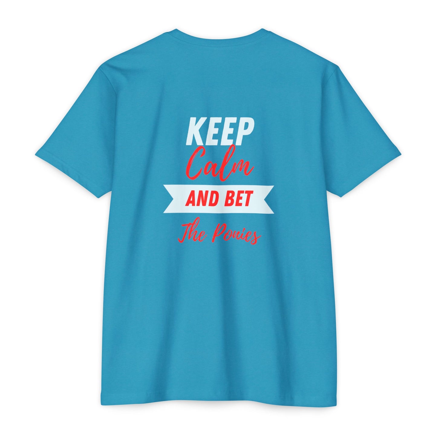 Keep Calm and Bet The Ponies T-shirt