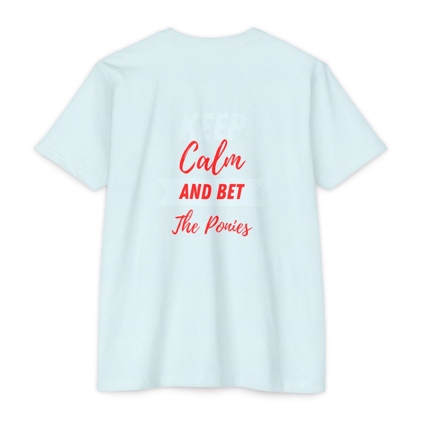 Keep Calm and Bet The Ponies T-shirt