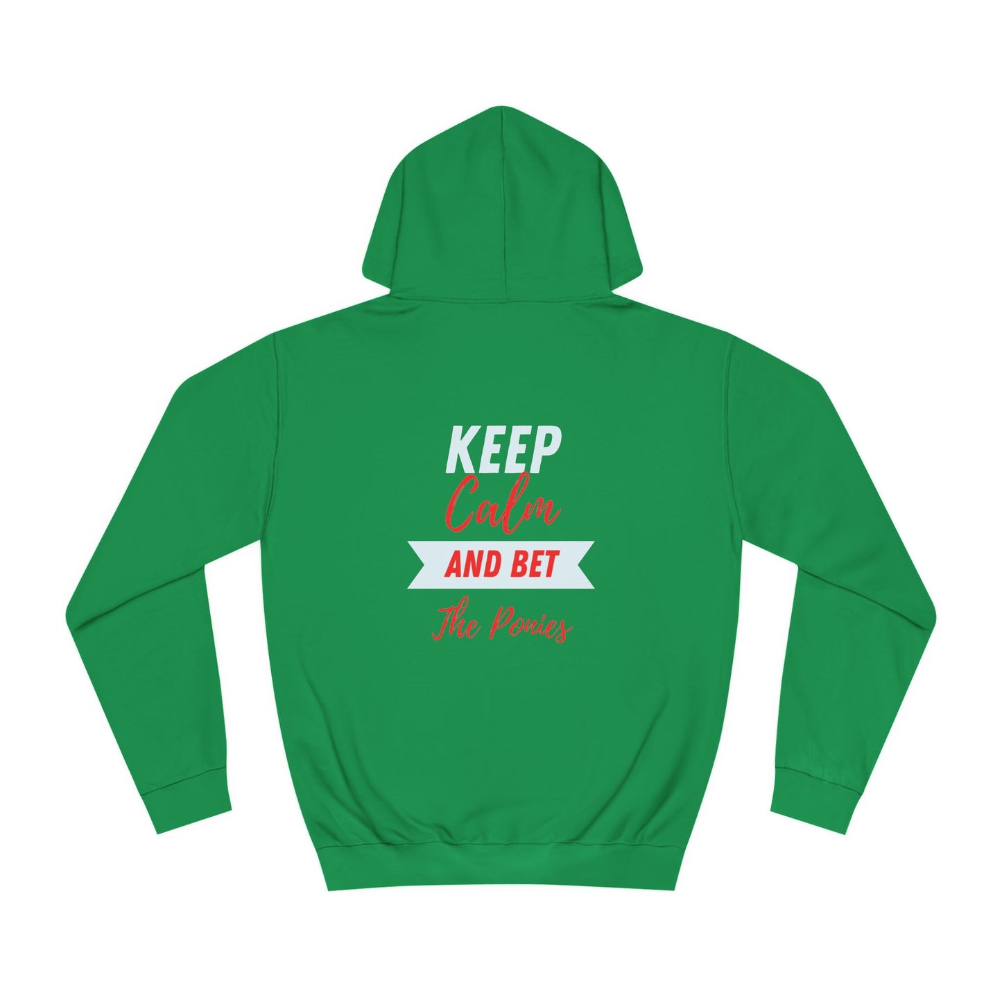 Keep Calm and Bet The Ponies Hoodie