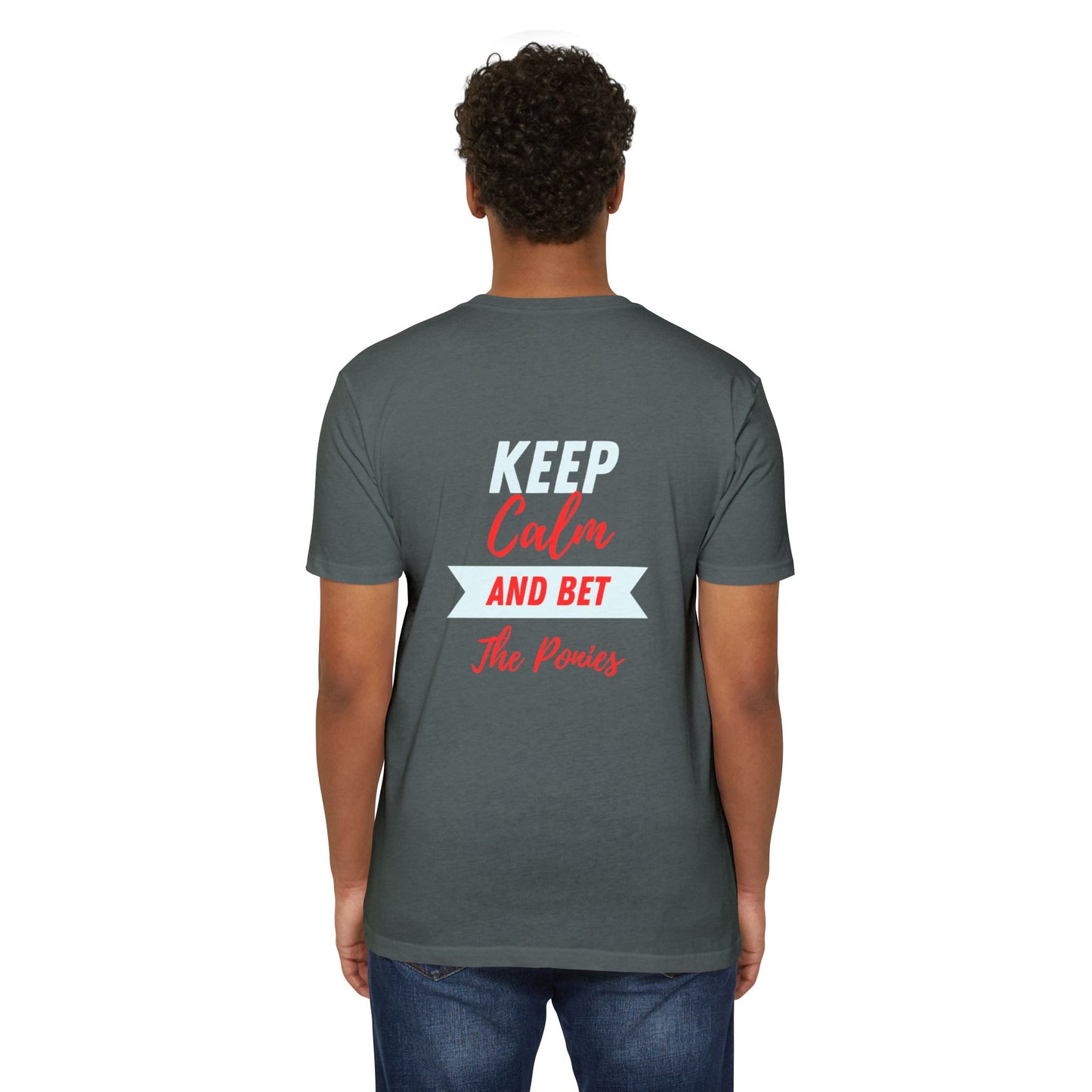 Keep Calm and Bet The Ponies T-shirt