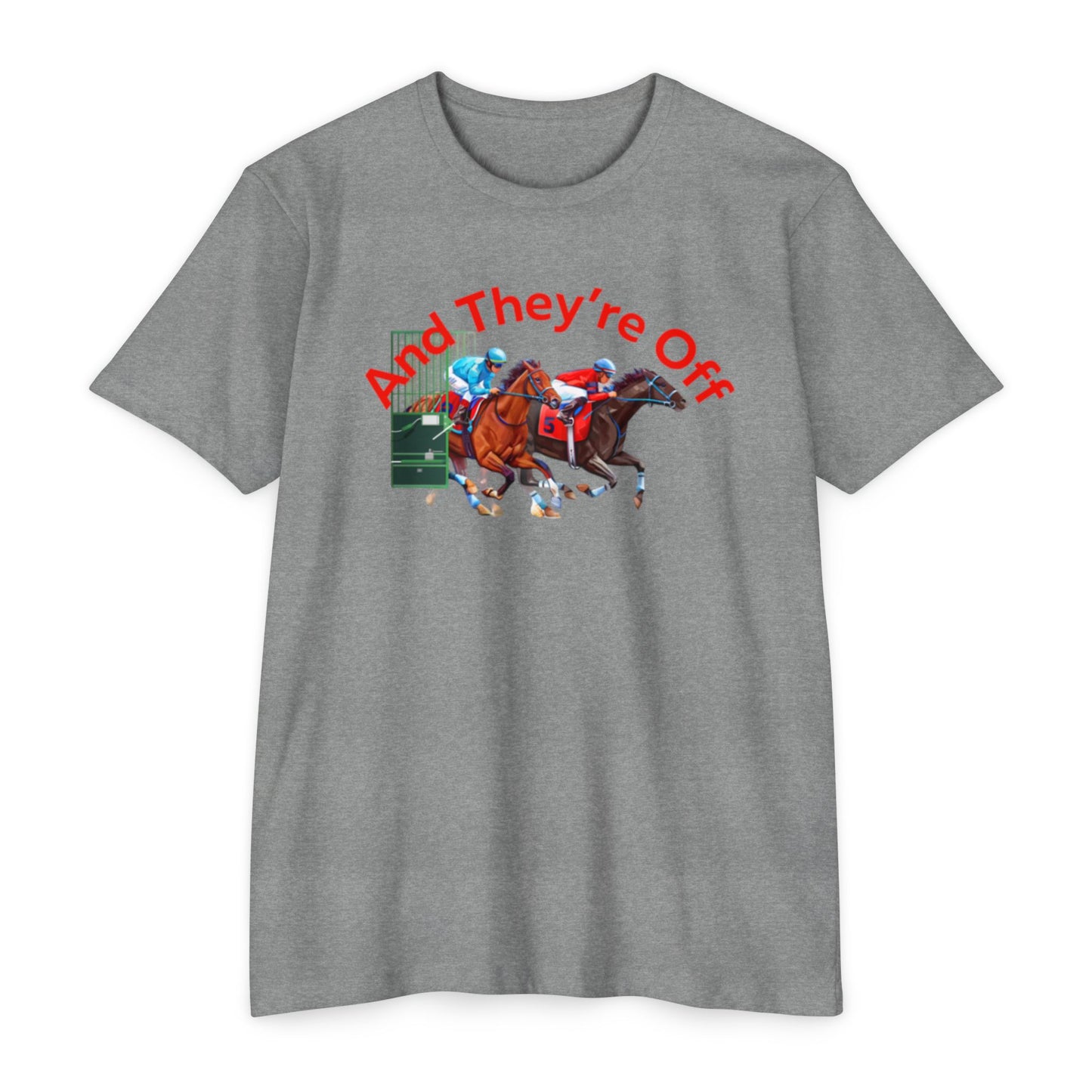 And They're Off T-shirt