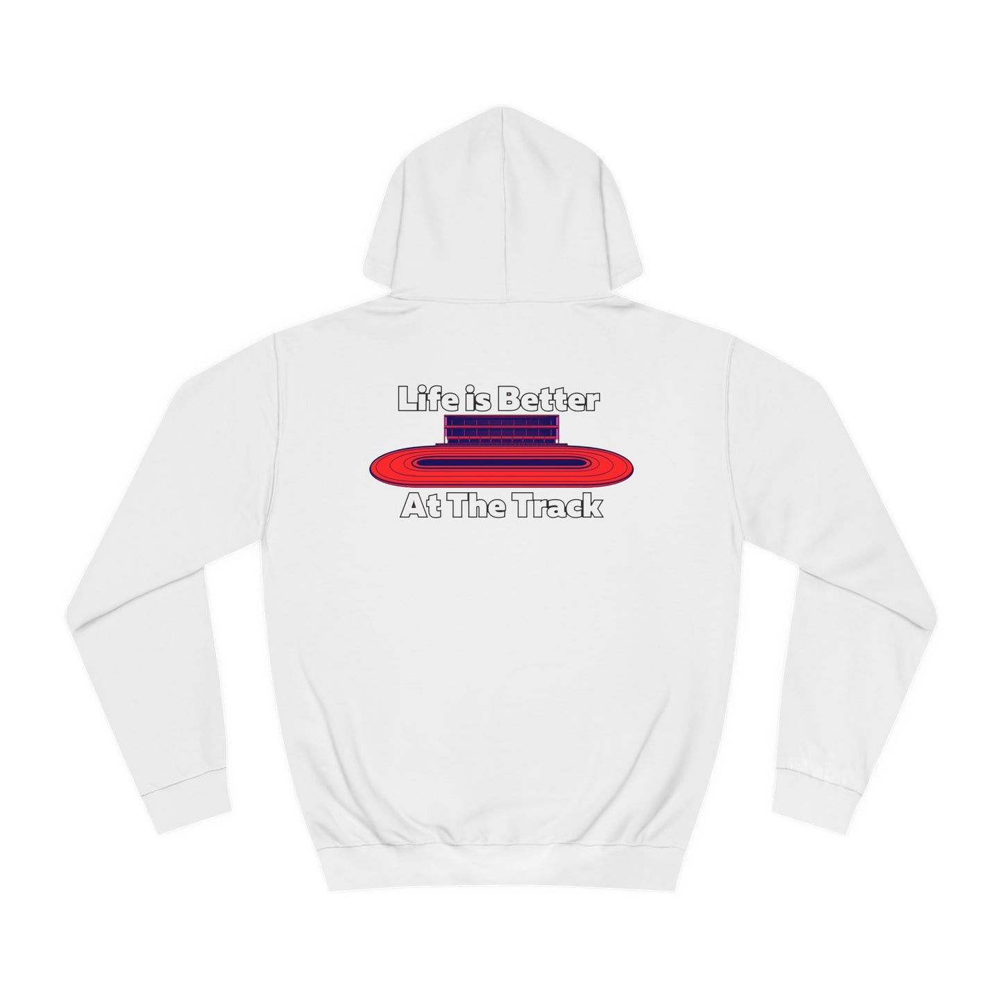 Life is Better At The Track Hoodie