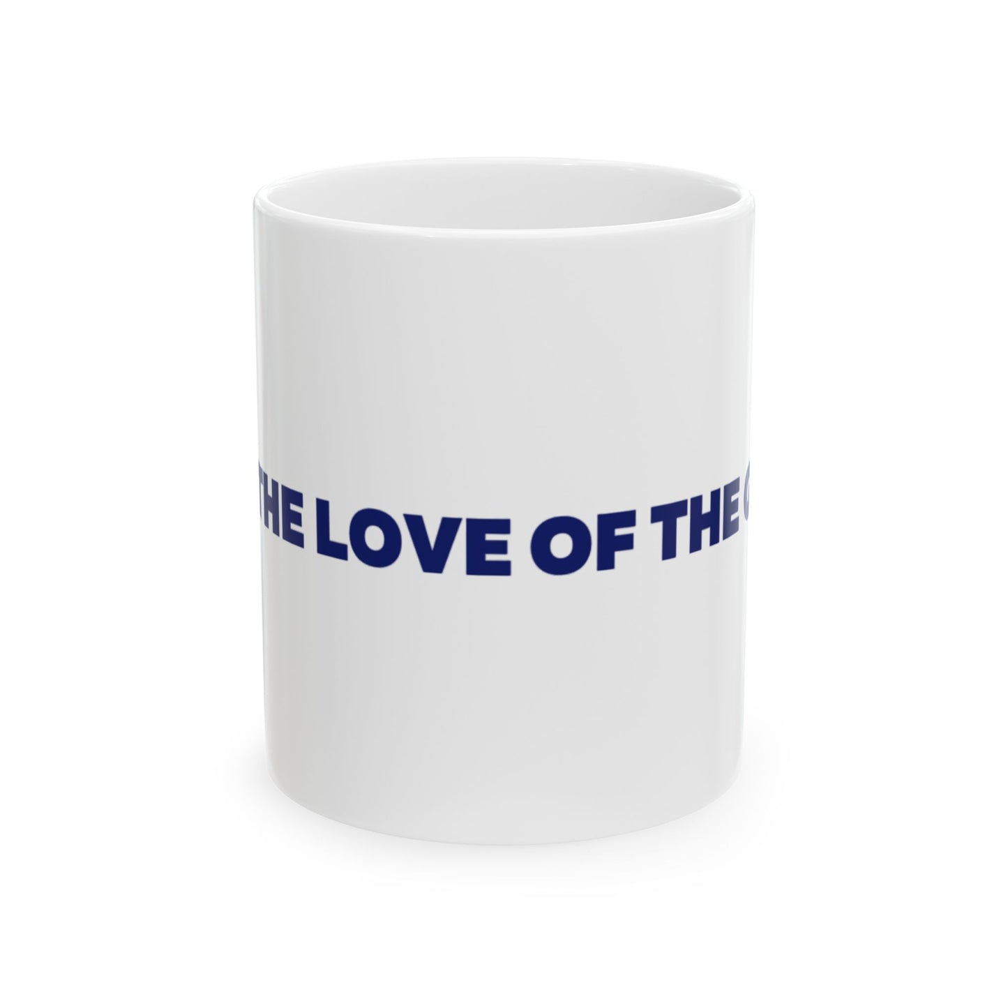 For The Love Of The Game Ceramic Mug, (11oz, 15oz)