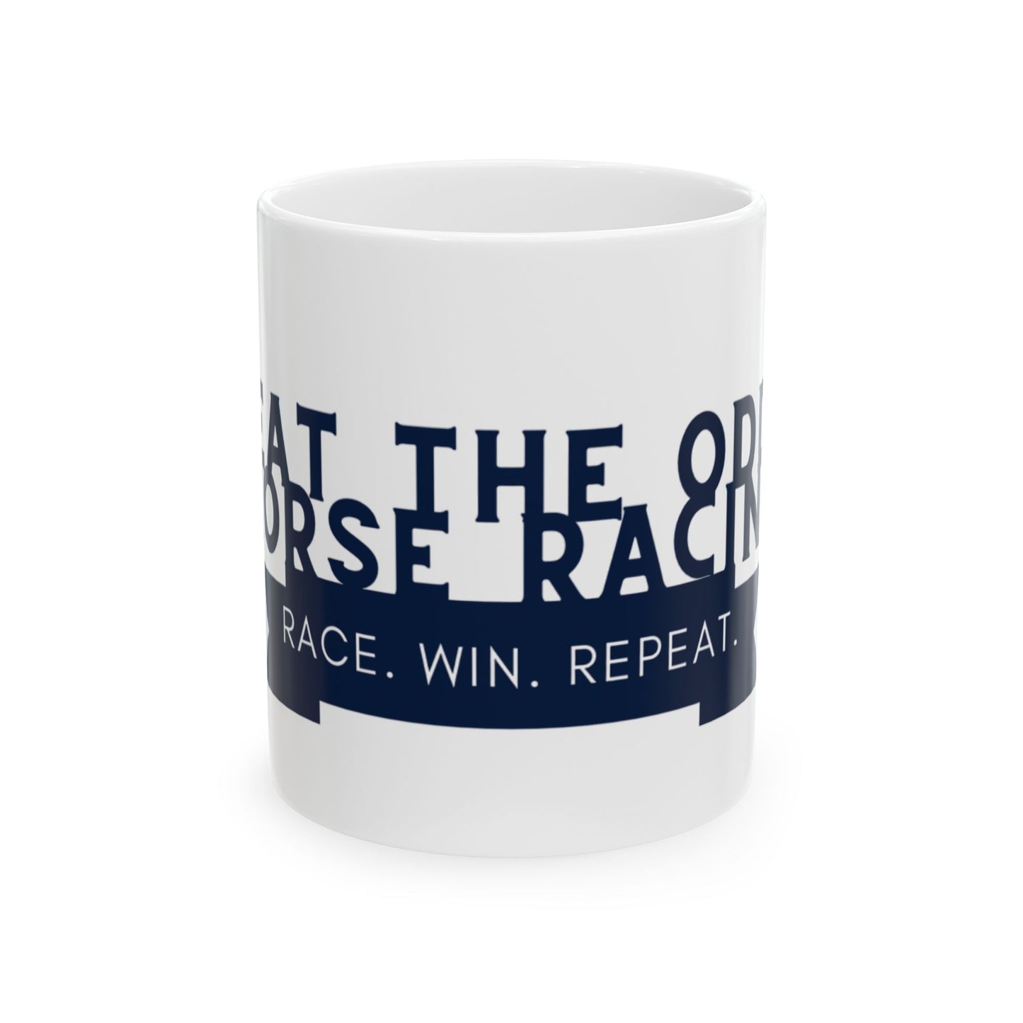 Race. Win. Repeat Ceramic Mug, (11oz, 15oz)