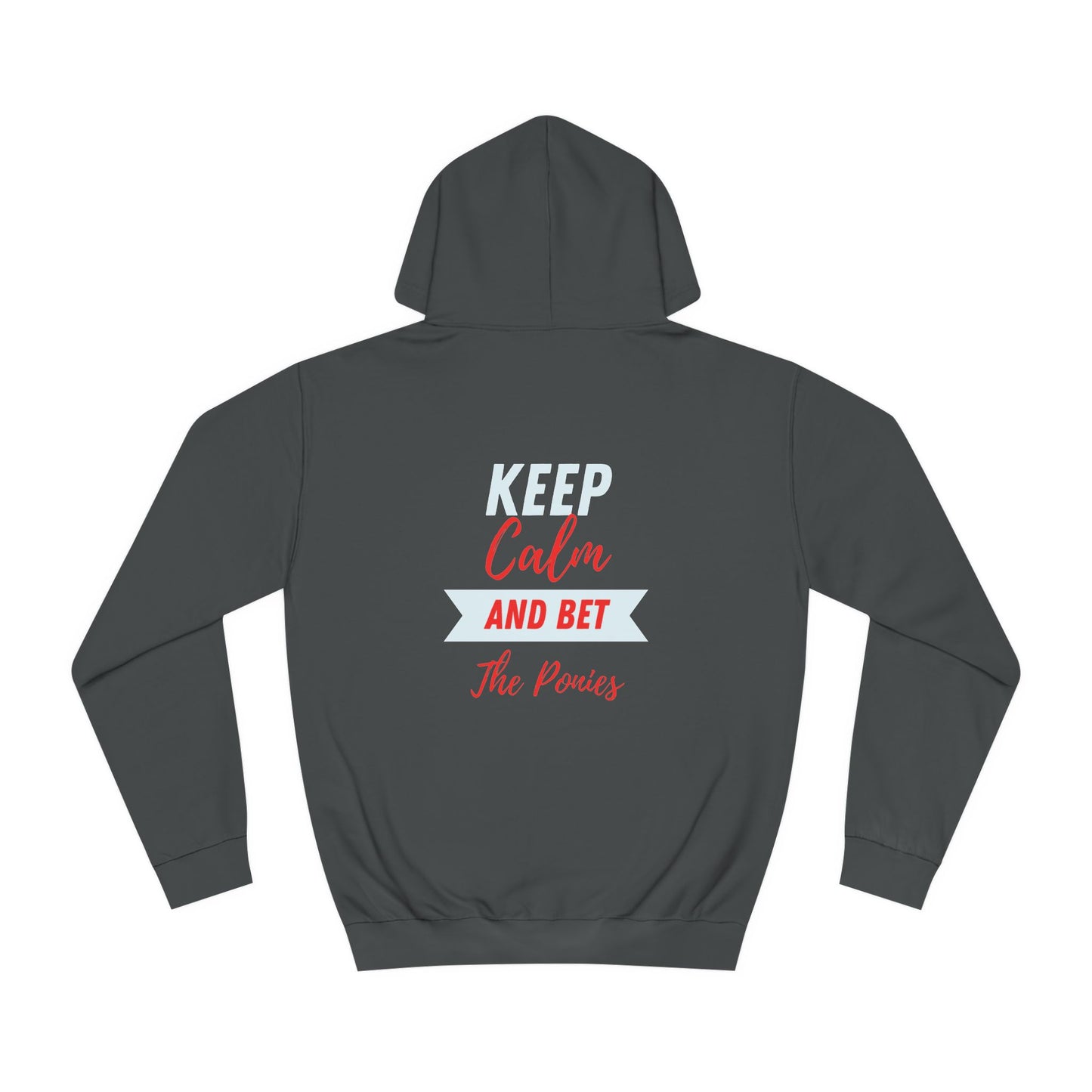 Keep Calm and Bet The Ponies Hoodie