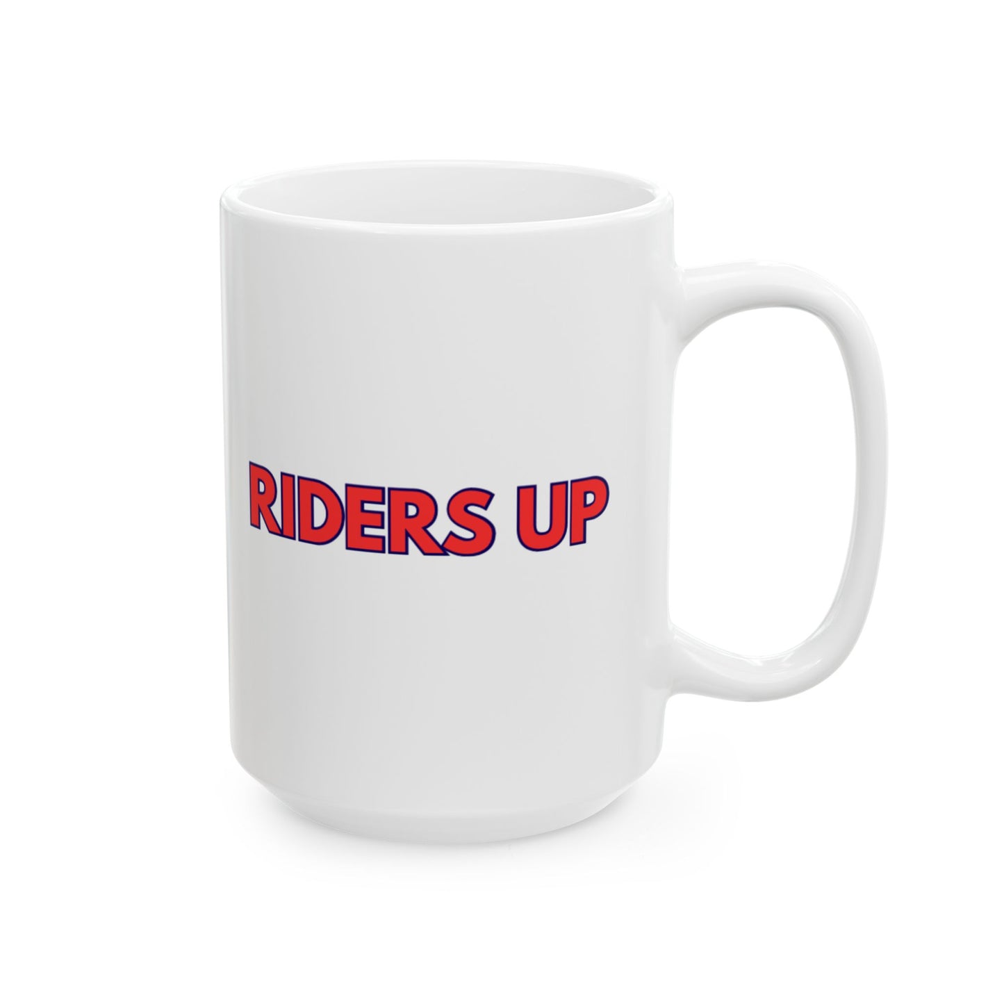 Riders Up Ceramic Mug, (11oz, 15oz)