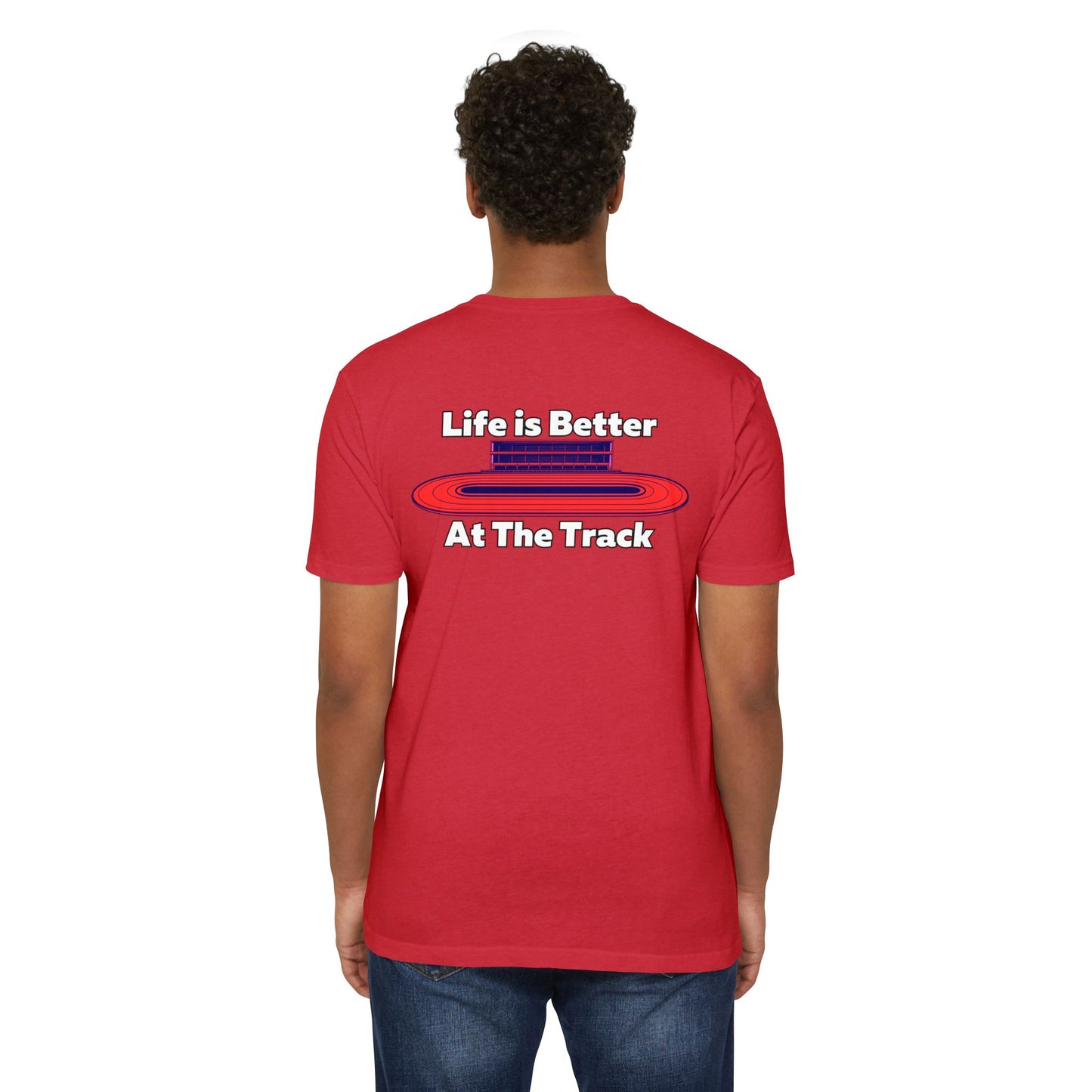 Life is Better At The Track T-shirt