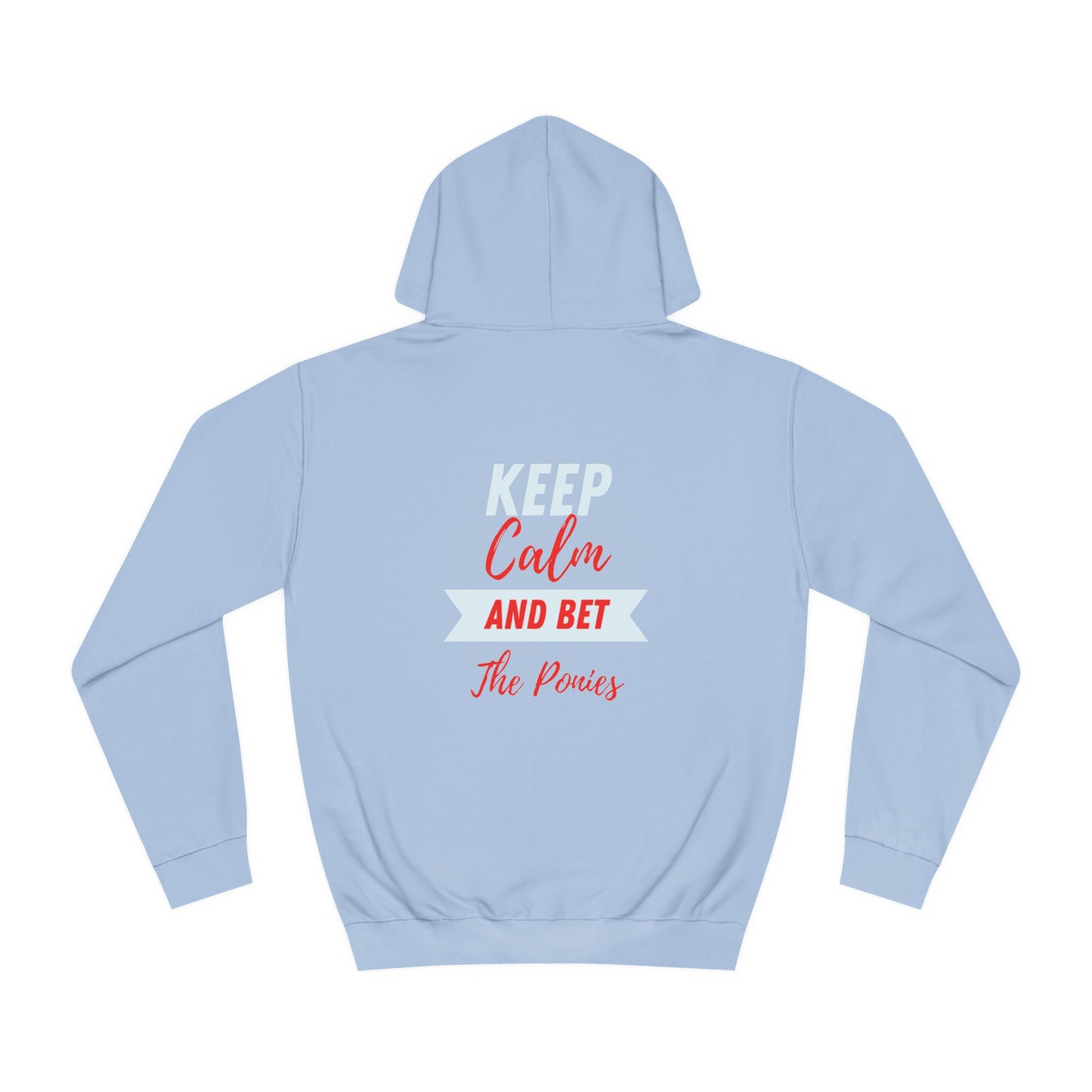 Keep Calm and Bet The Ponies Hoodie