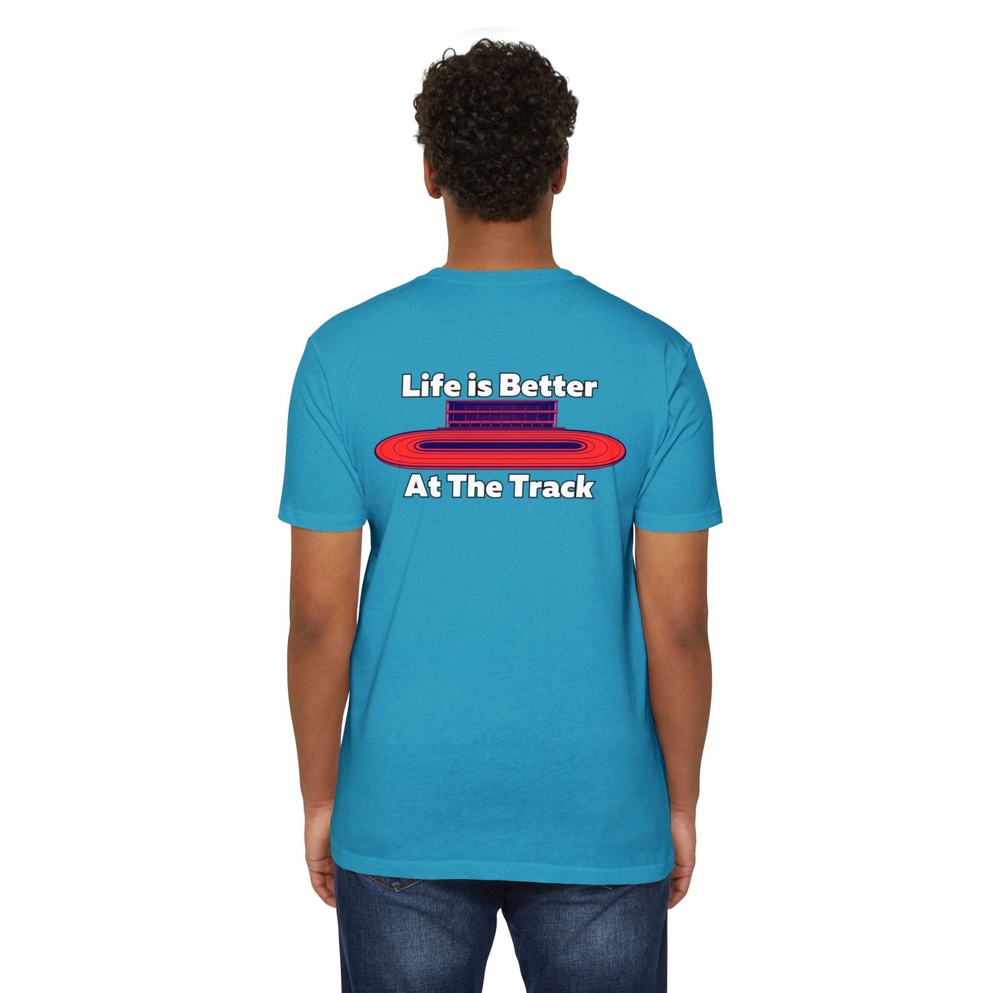 Life is Better At The Track T-shirt