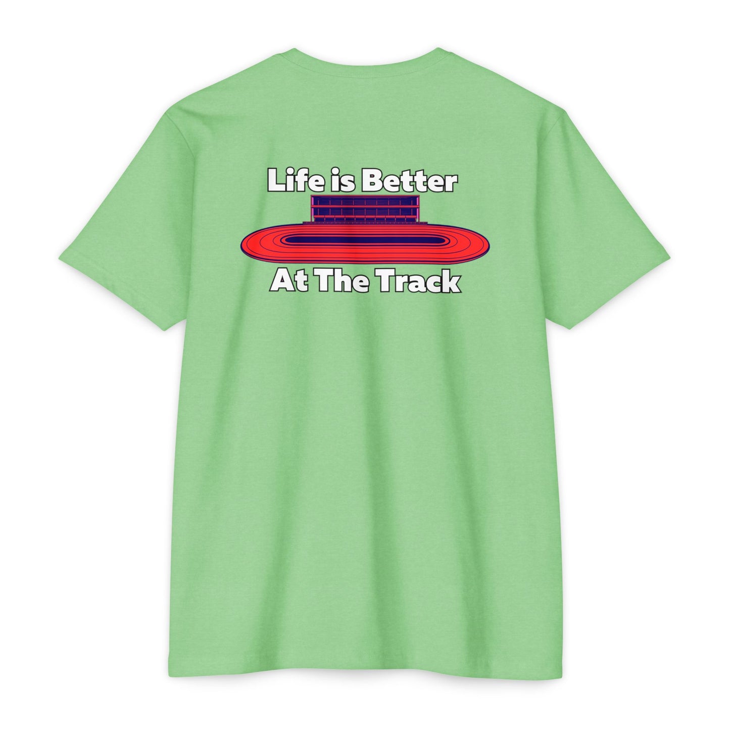 Life is Better At The Track T-shirt