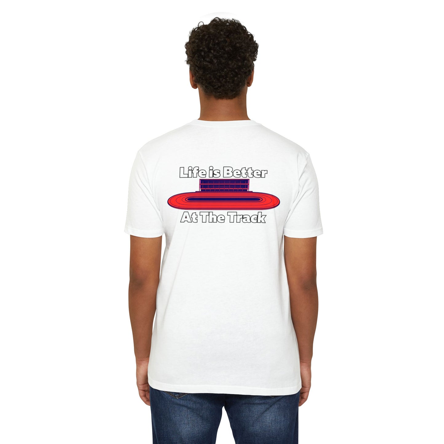 Life is Better At The Track T-shirt