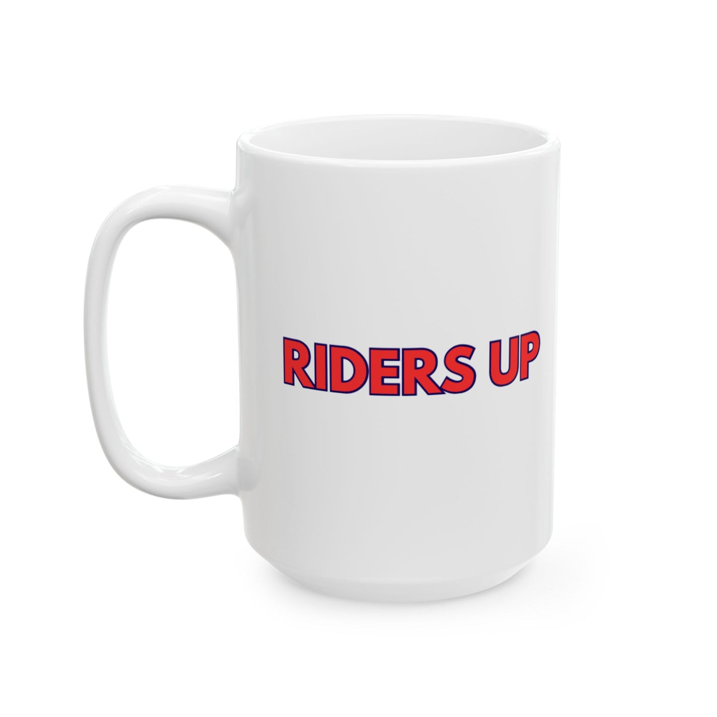 Riders Up Ceramic Mug, (11oz, 15oz)