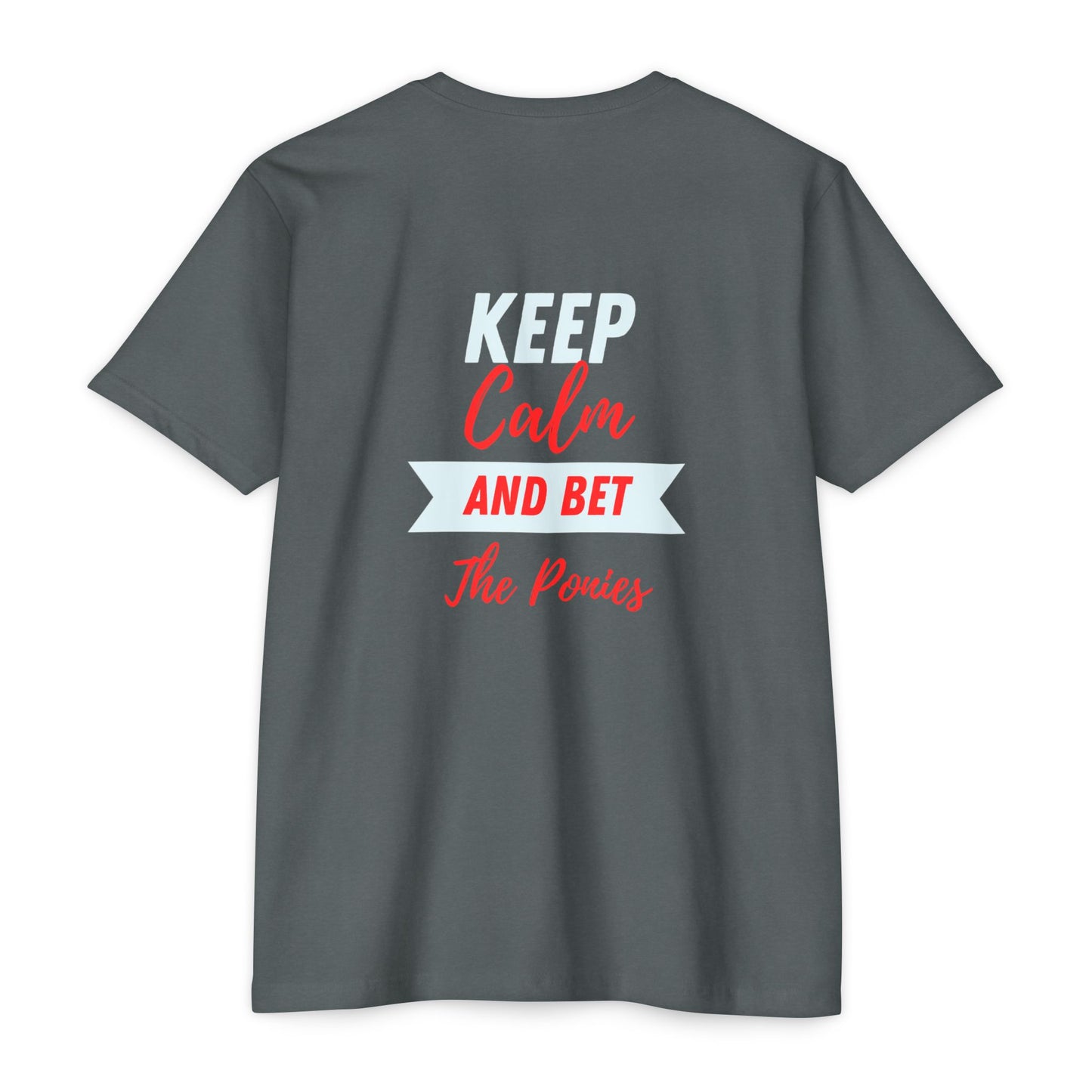 Keep Calm and Bet The Ponies T-shirt
