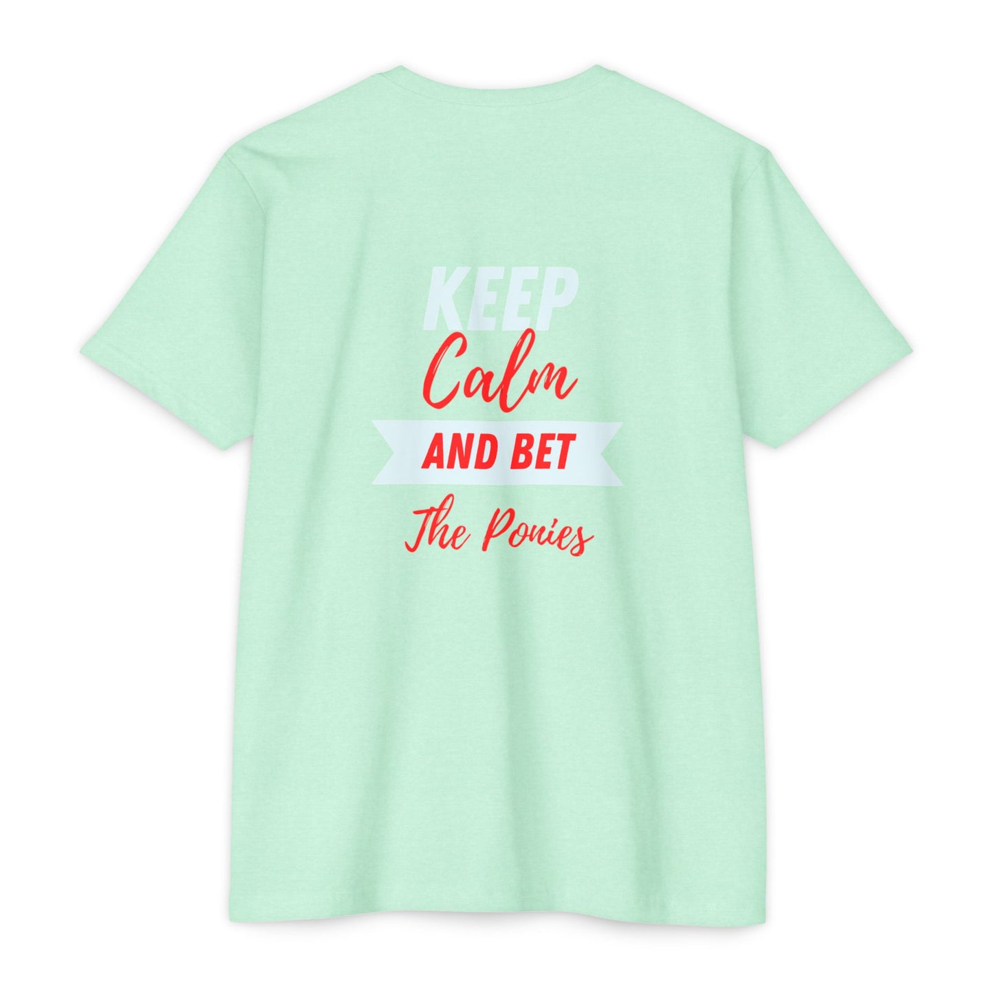 Keep Calm and Bet The Ponies T-shirt
