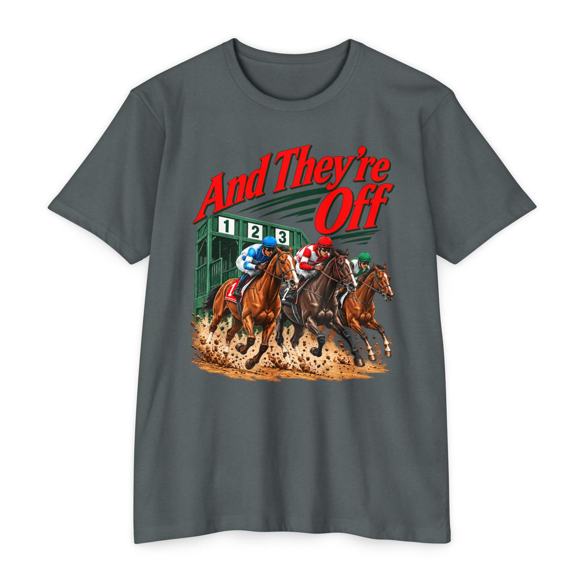 And They're Off T-shirt