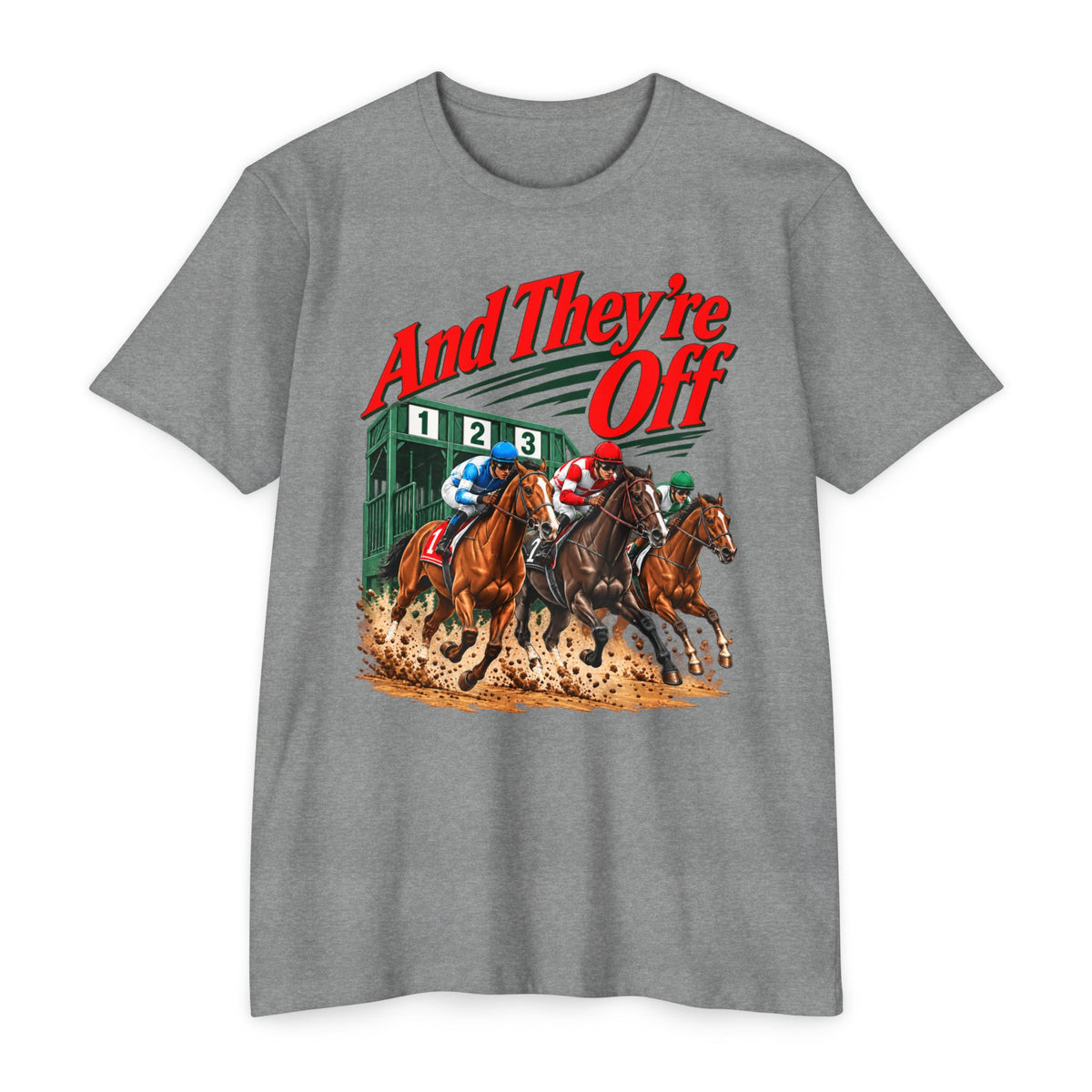 And They're Off T-shirt