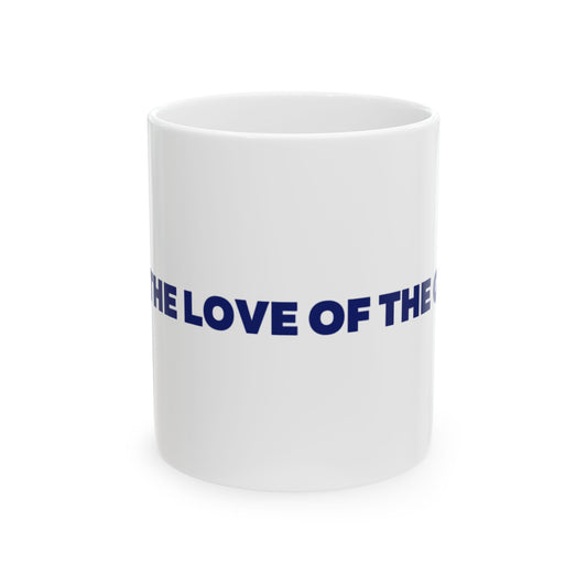For The Love Of The Game Ceramic Mug, (11oz, 15oz)