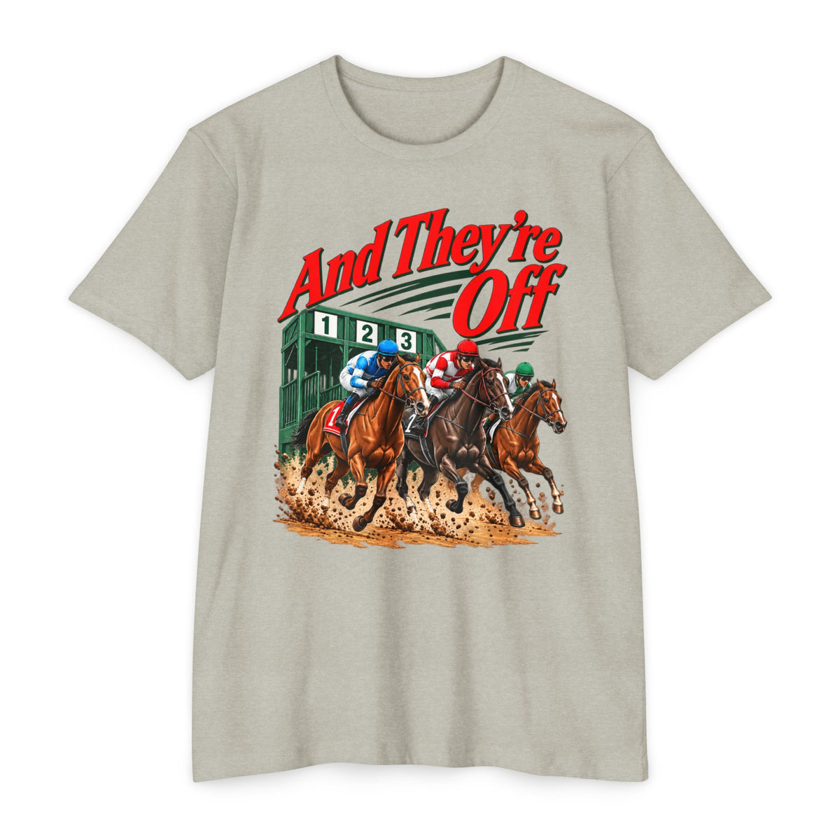 And They're Off T-shirt
